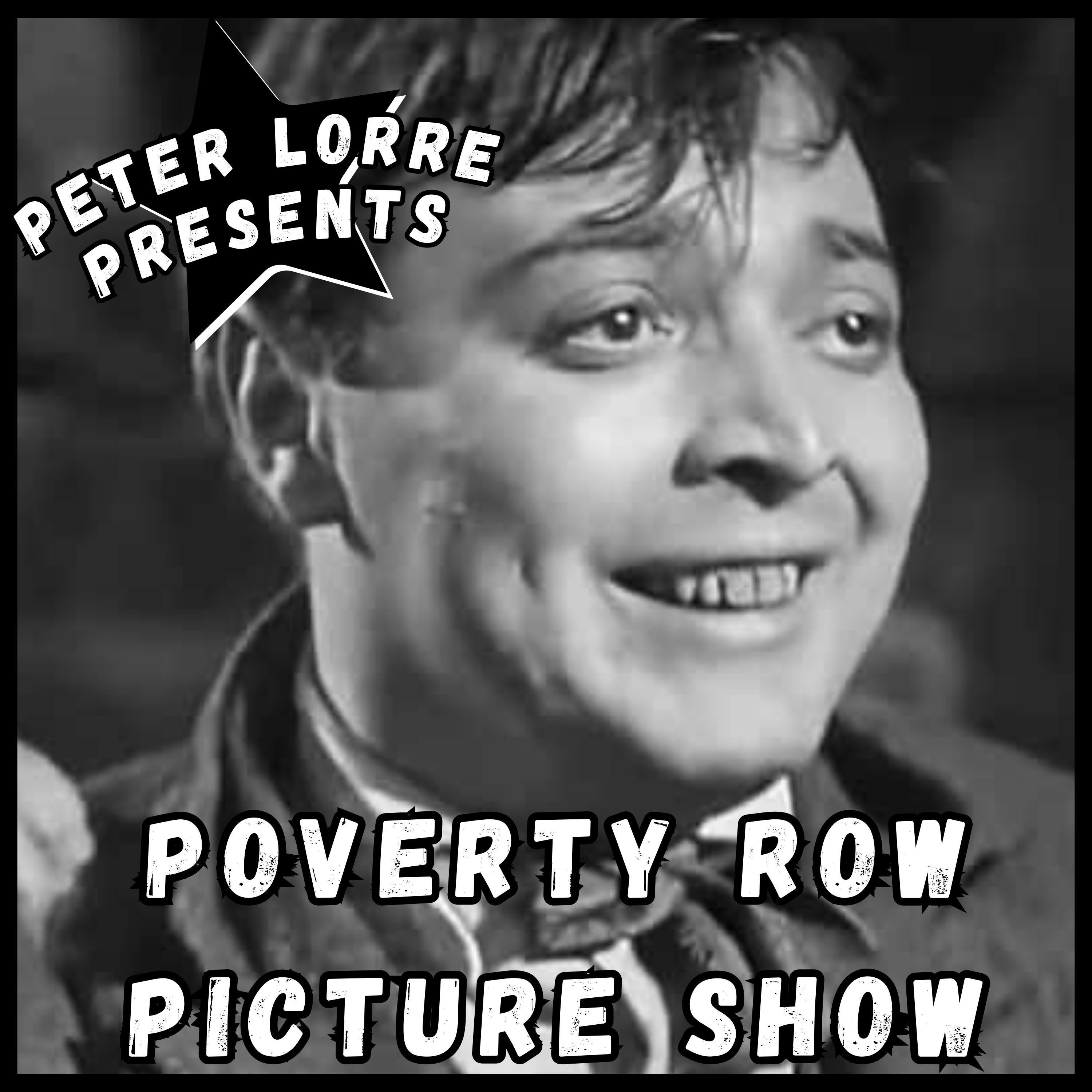 Poverty Row Picture Show III • Peter Lorre Reviews Poverty Row Horror Movies episode artwork