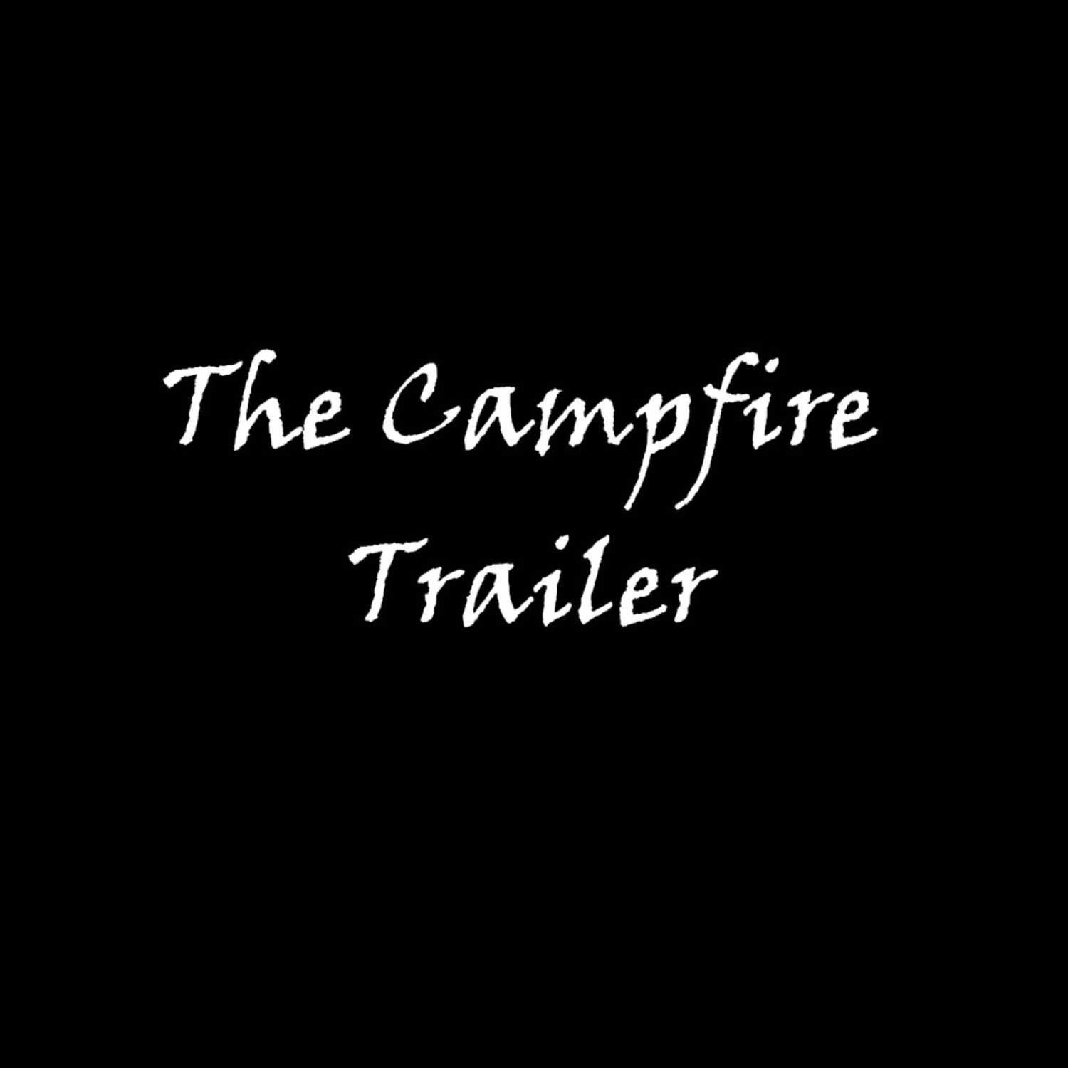 Campfire Trailer Campfire Trailer