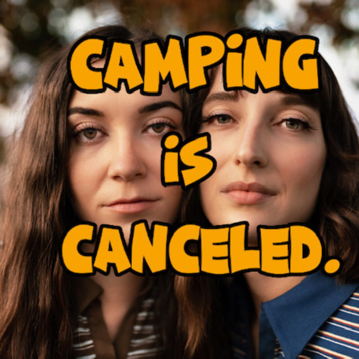 Camping is Canceled.
