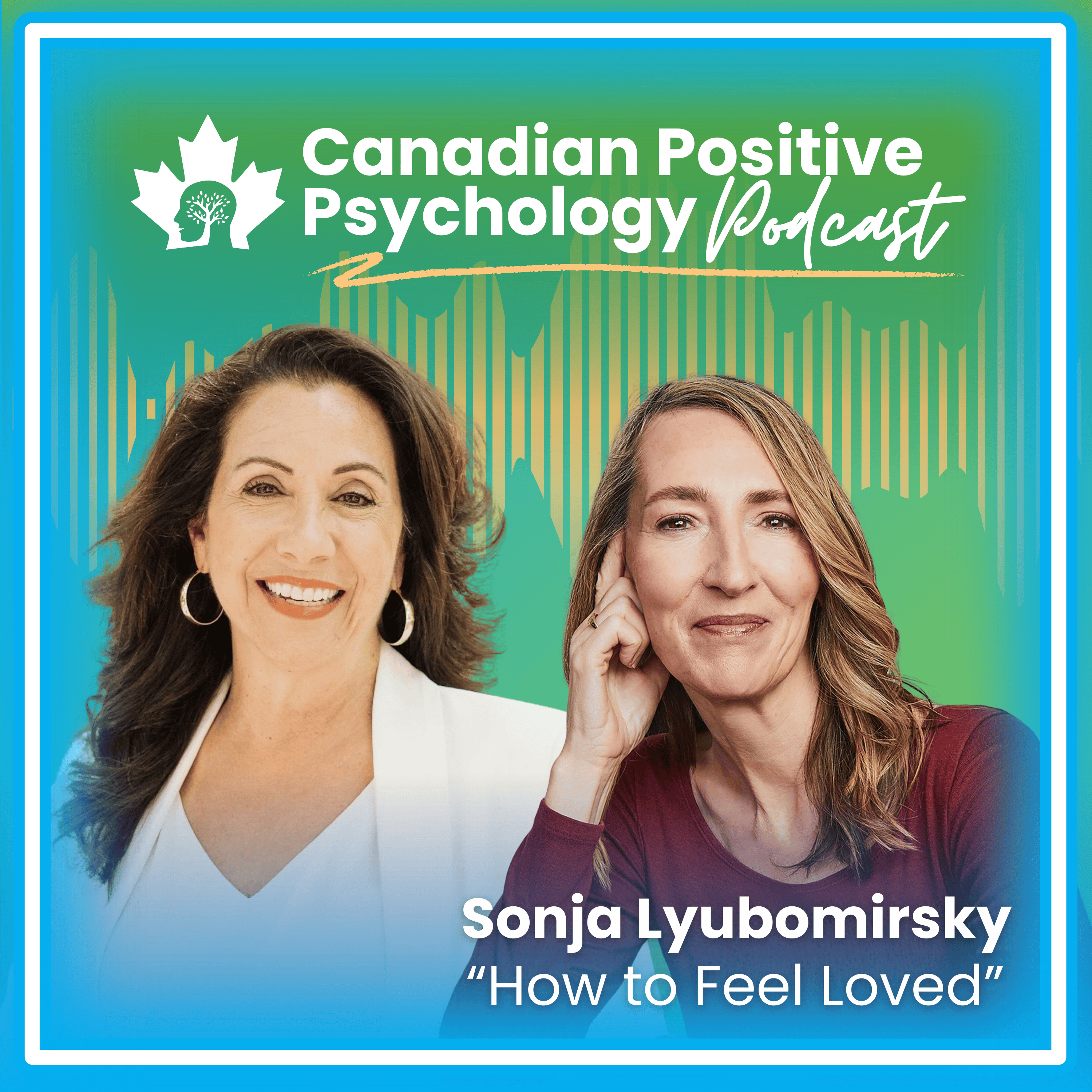 Inspiring Interviews with Louisa Jewell: Sonja Lyubomirsky "How to Feel Loved" episode artwork