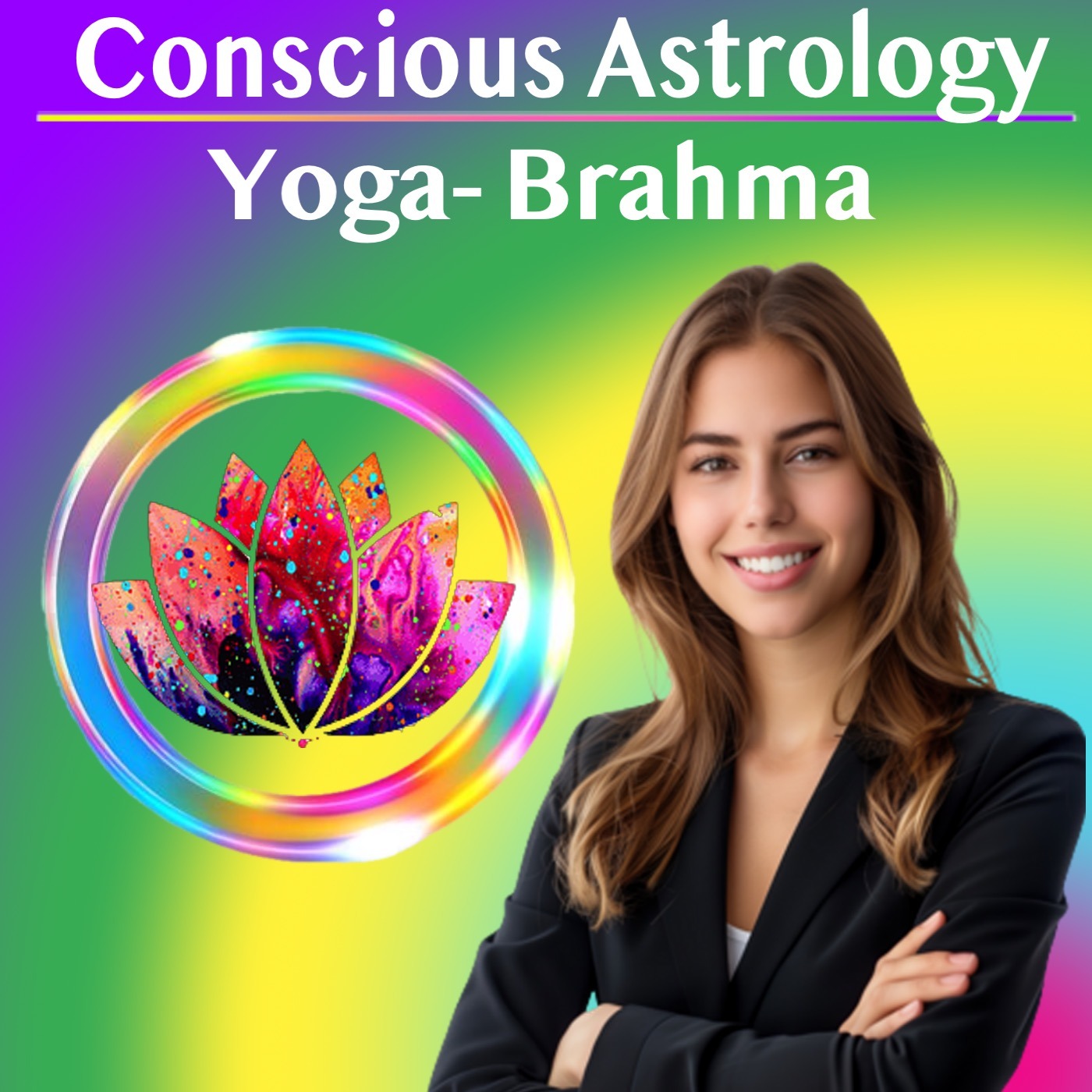Conscious Astrology Integrating Brahma Yoga