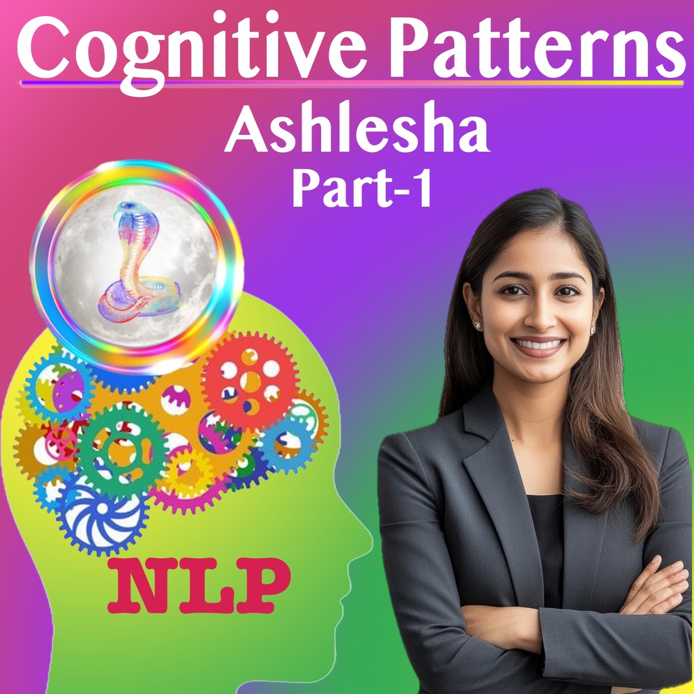 Ashlesha Nakshatra – Cognitive Subconscious Patterns 1