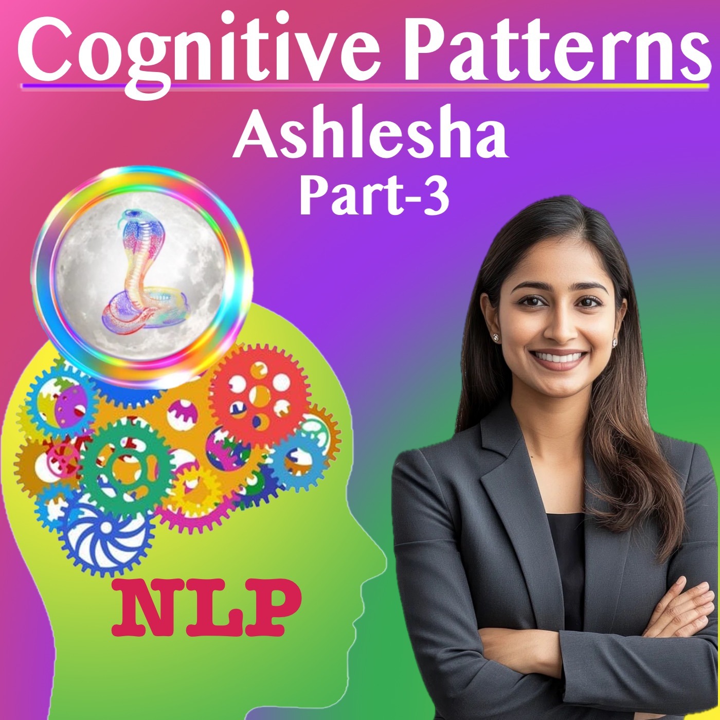 Ashlesha Nakshatra – Cognitive Subconscious Patterns 3