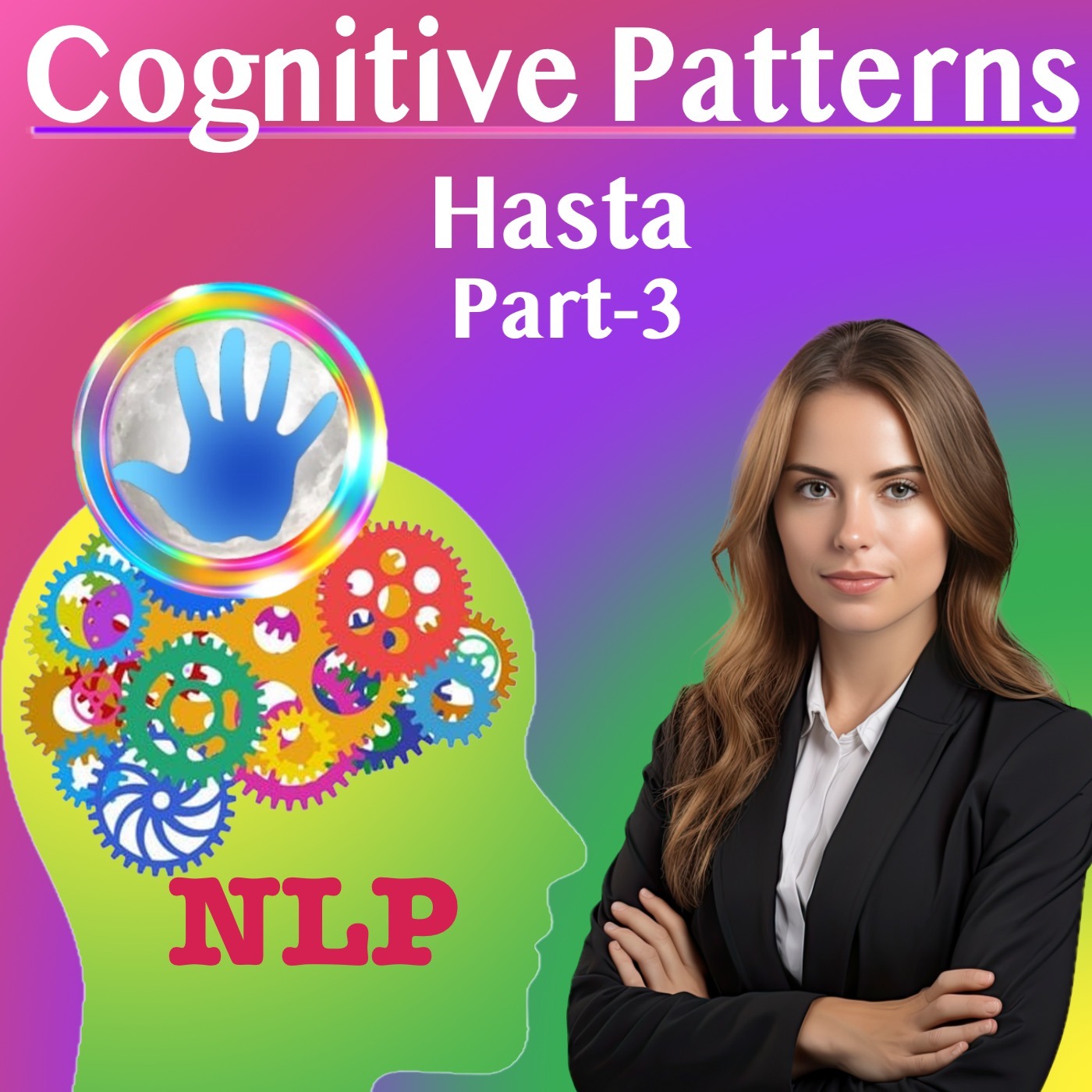 Hasta Nakshatra – Cognitive Subconscious Patterns 3
