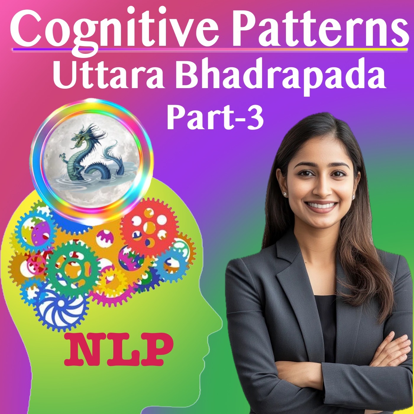 Uttara Bhadrapda Nakshatra – Cognitive Subconscious Patterns 3