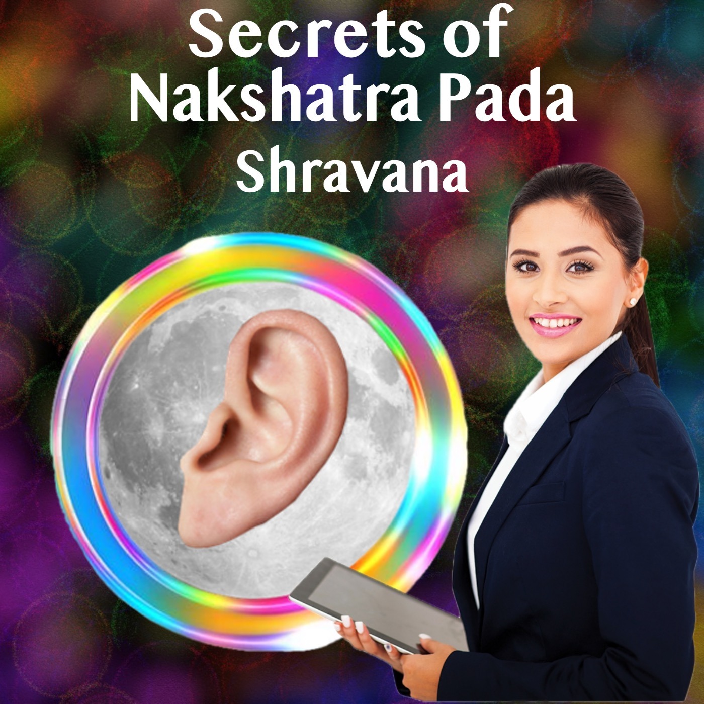 Secrets of Nakshatra Pada- Shravana Nakshatra