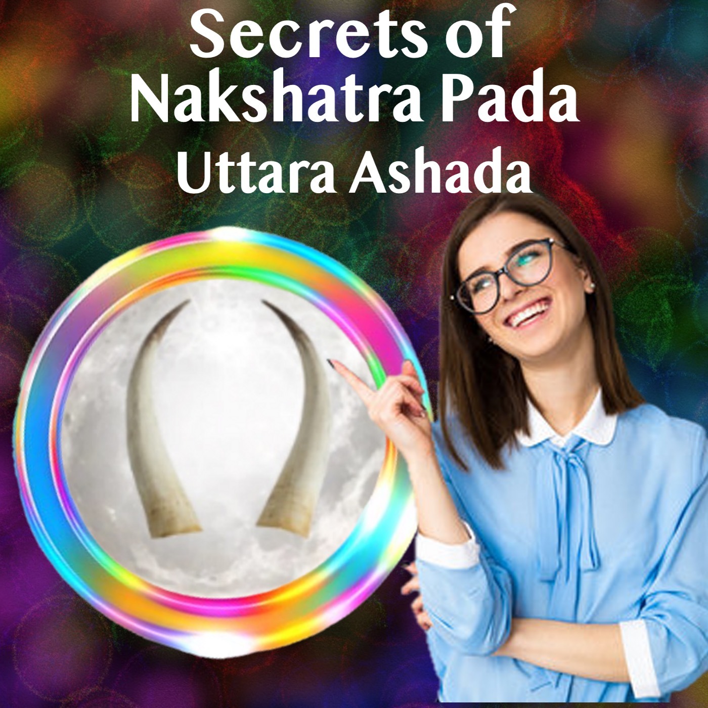 Secrets of Nakshatra Pada- Uttara Ashada Nakshatra