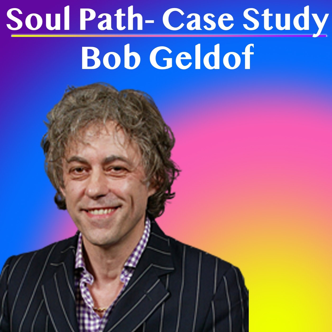 D60 Soul Path Analysis for Bob Geldof