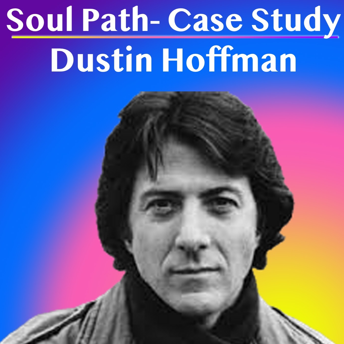 D60 Soul Path Analysis for Dustin Hoffman