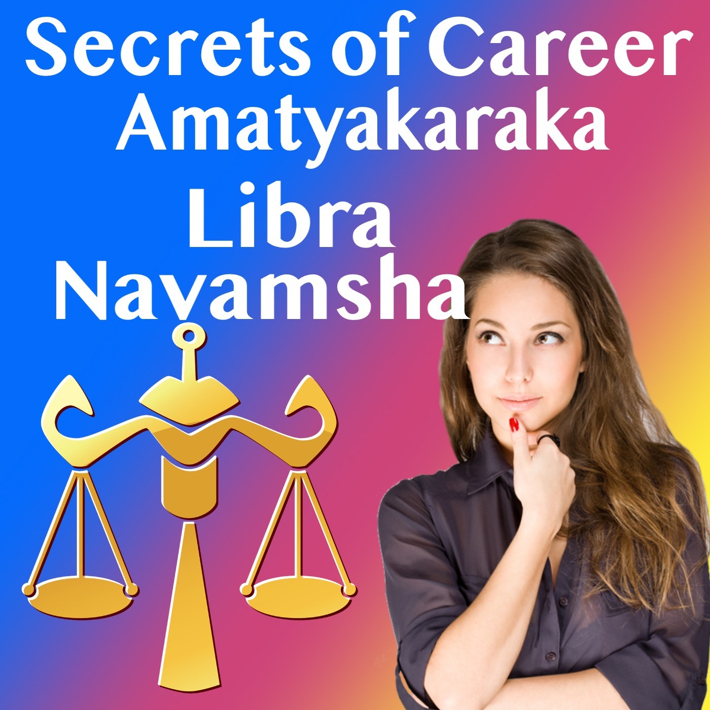 Secrets of Career - Amatyakaraka in Libra Navamsha