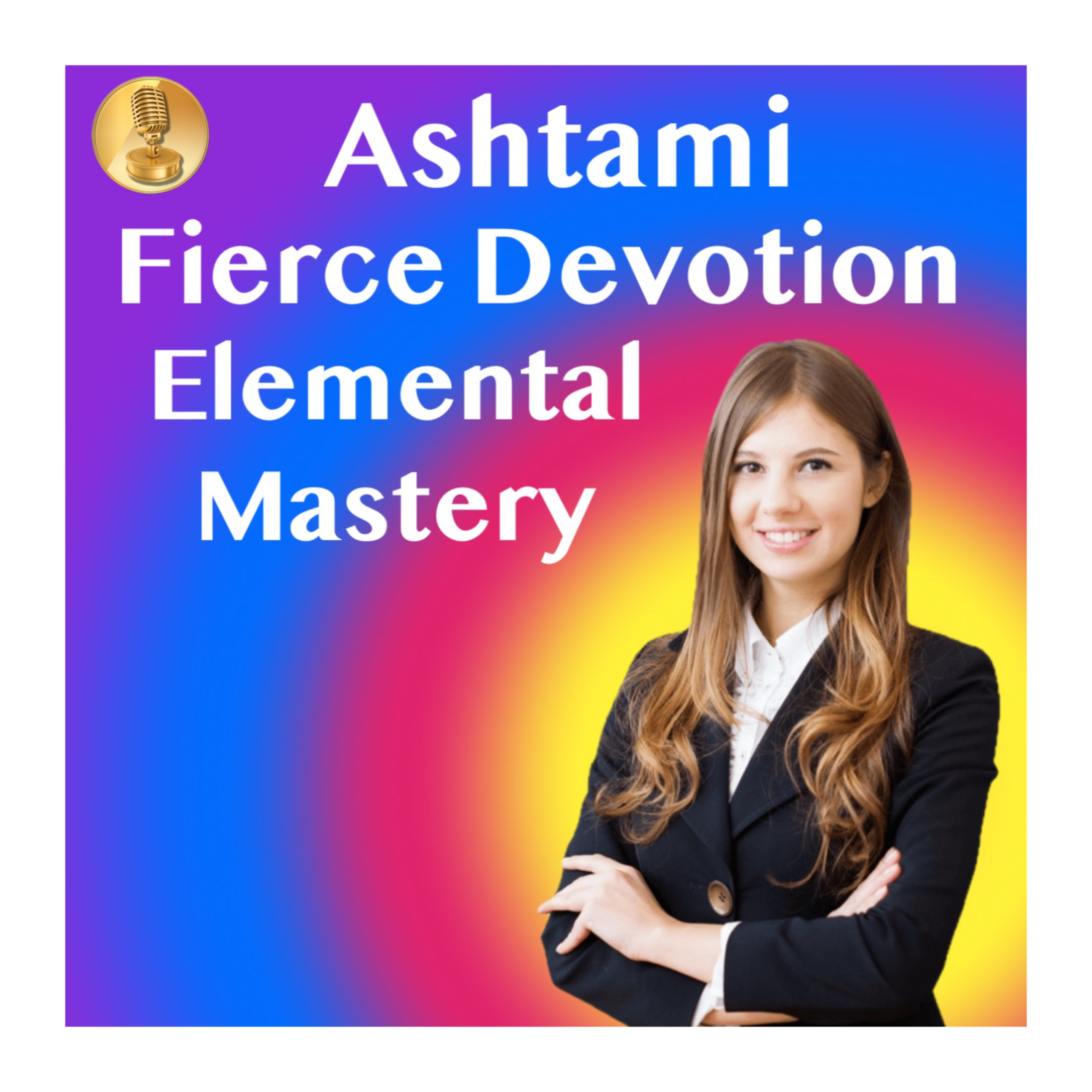 Study of Tithi- Ashtami, Fierce Devotion And Elemental Mastery