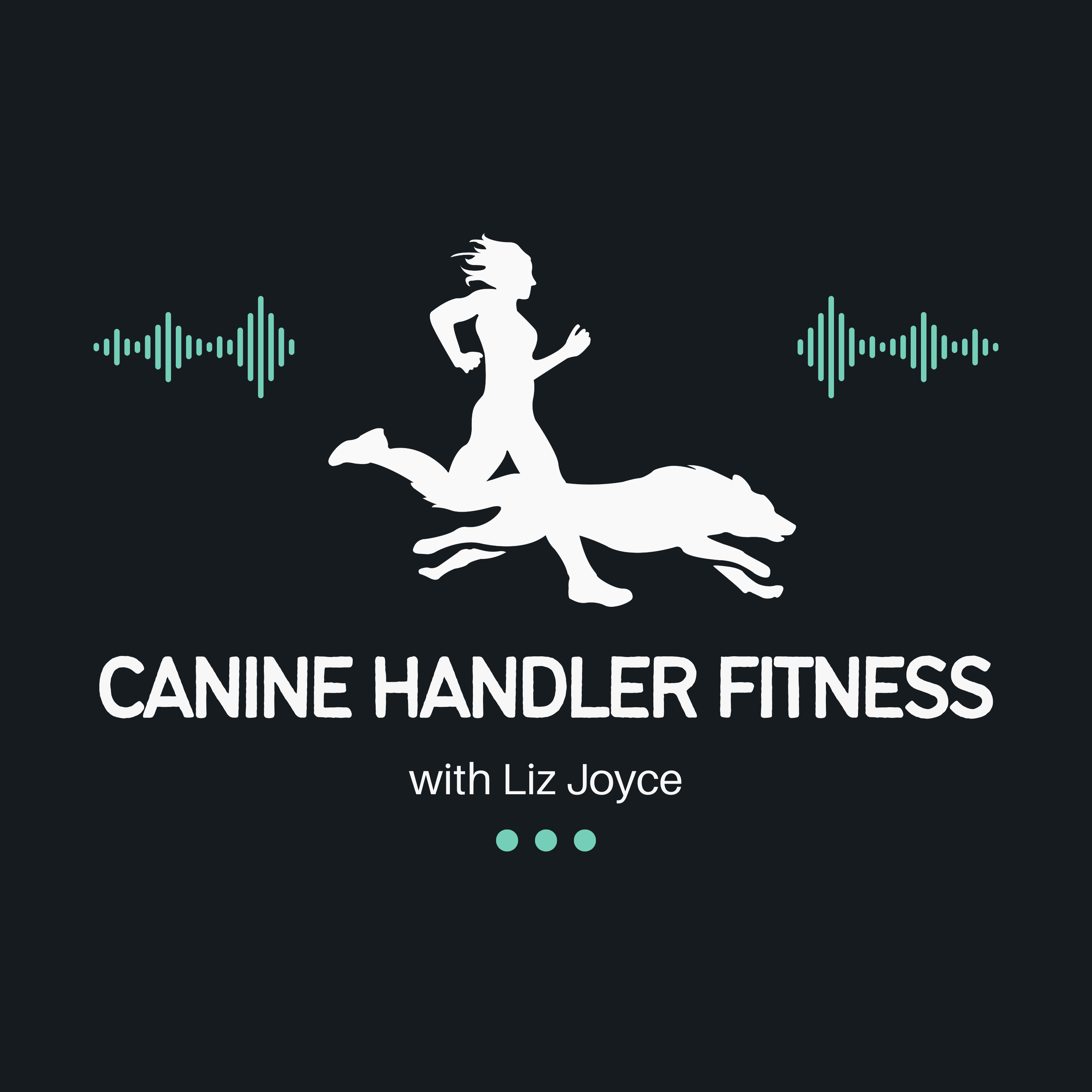 Canine Handler Fitness Podcast