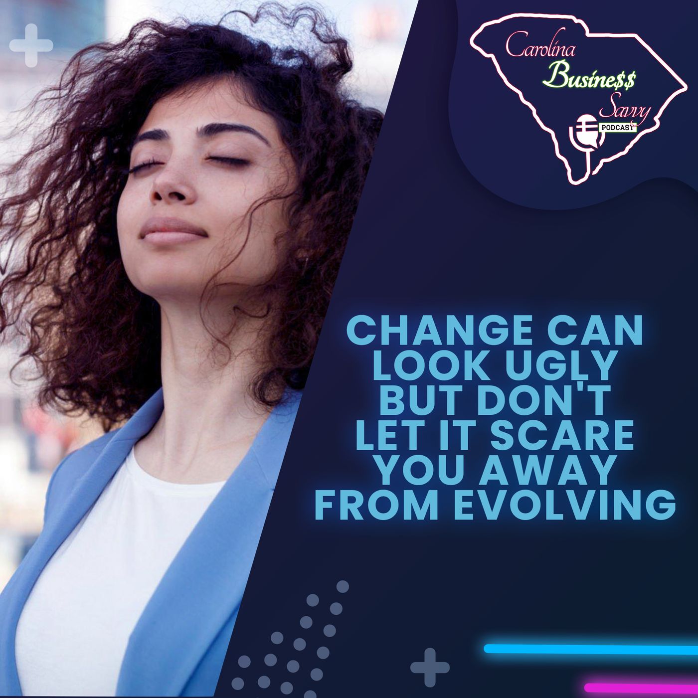 Change Can Look Ugly But Don't Let It Scare You Away From Evolving