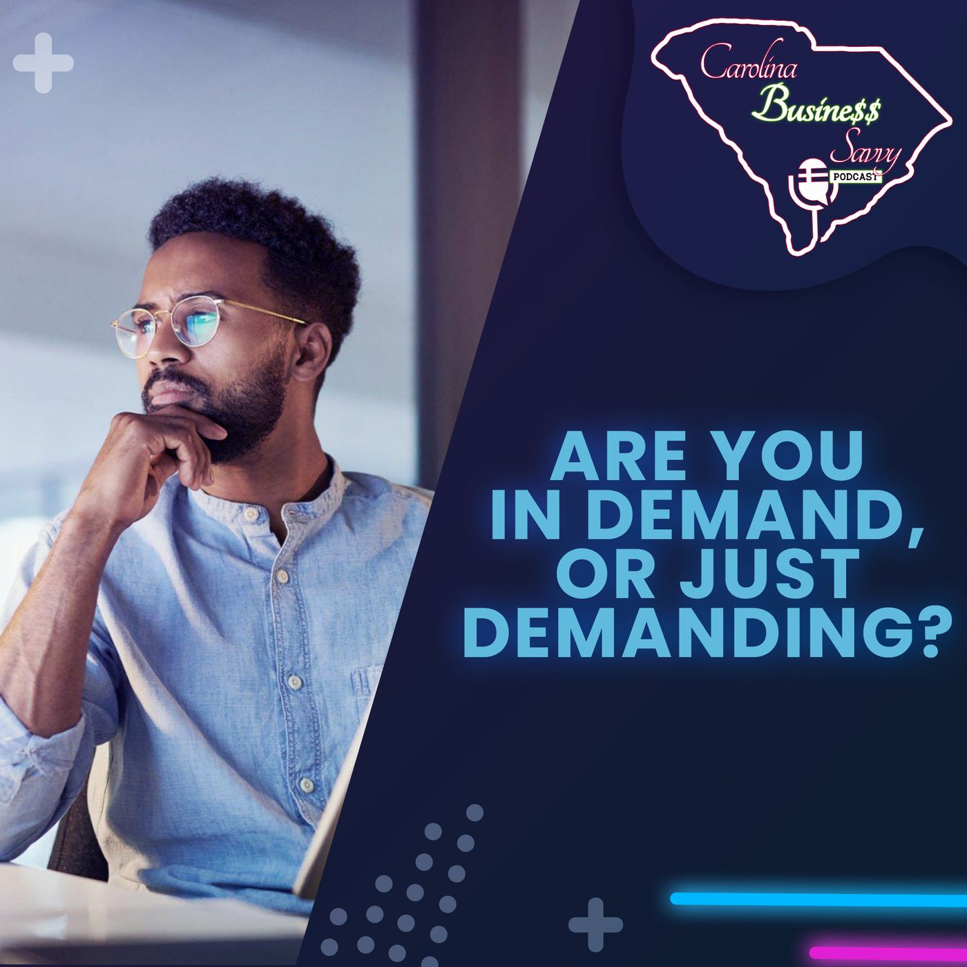 Are You In Demand, Or Just Demanding?