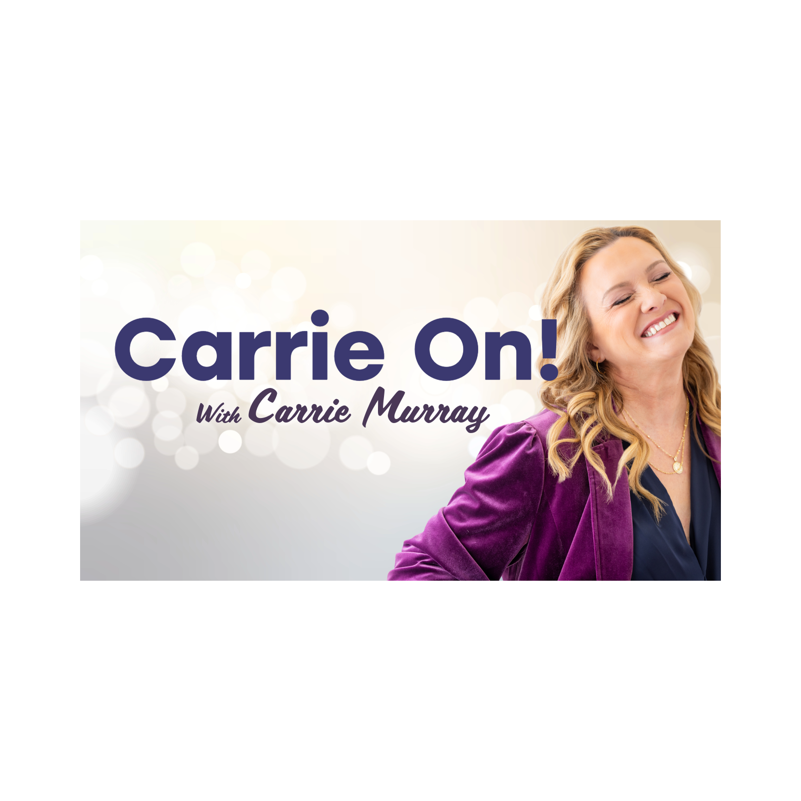 Carrie On! with Carrie Murray
