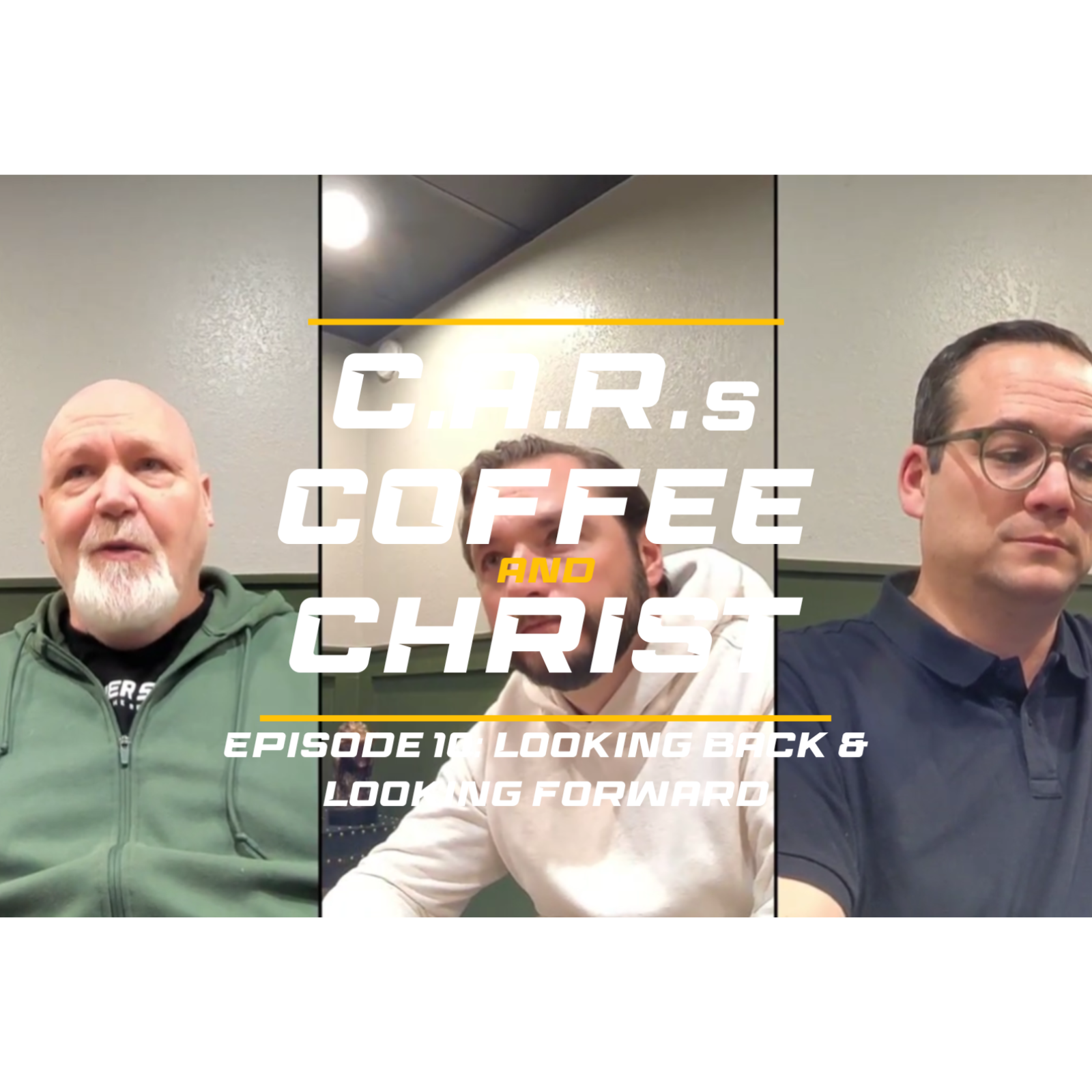 Looking Back & Looking Forward | C.A.R.s, Coffee, & Christ episode artwork