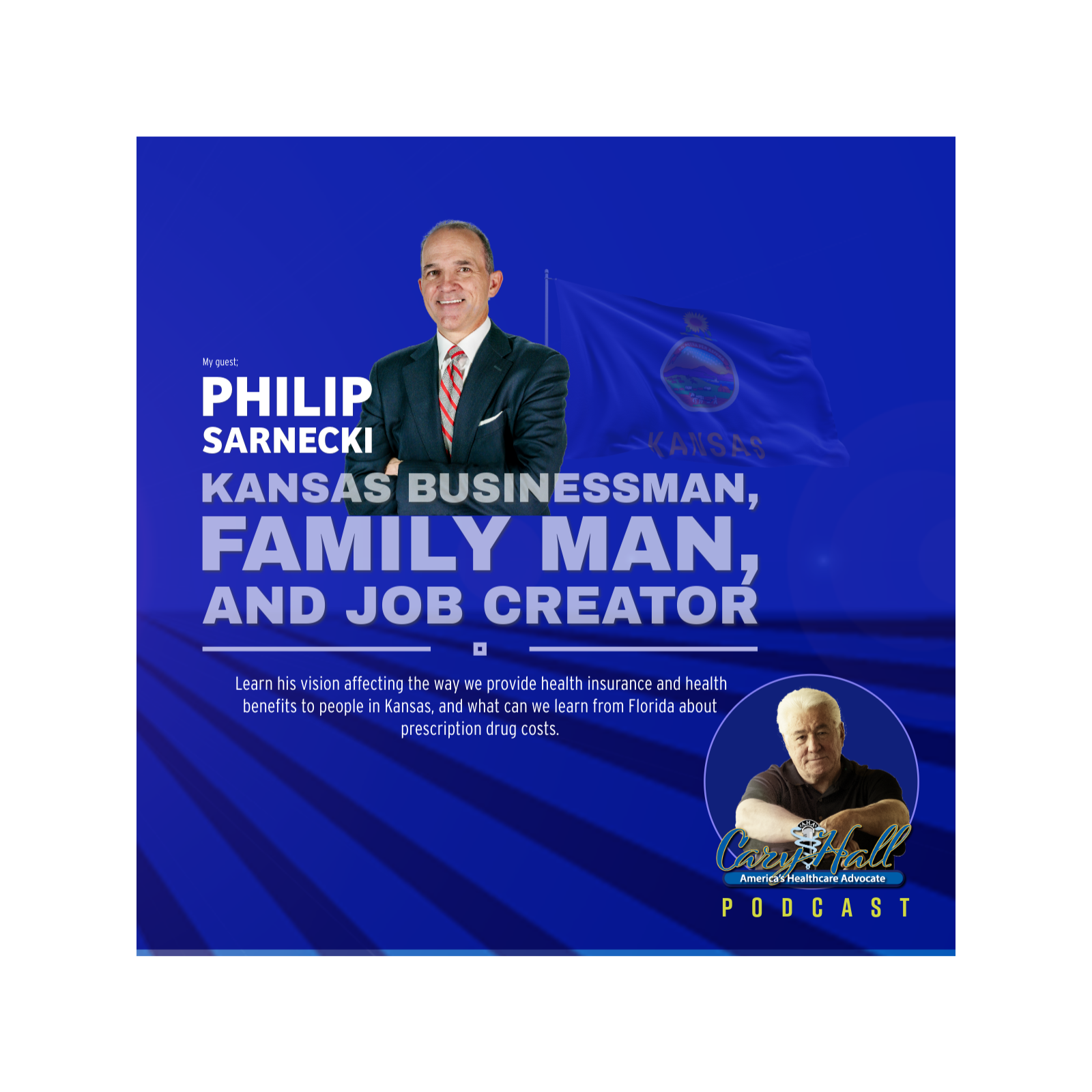 Philip Sarnecki – Kansas Businessman, Family Man and Job Creator on Kansas, Health Ins & Benefits and what we can learn from Florida