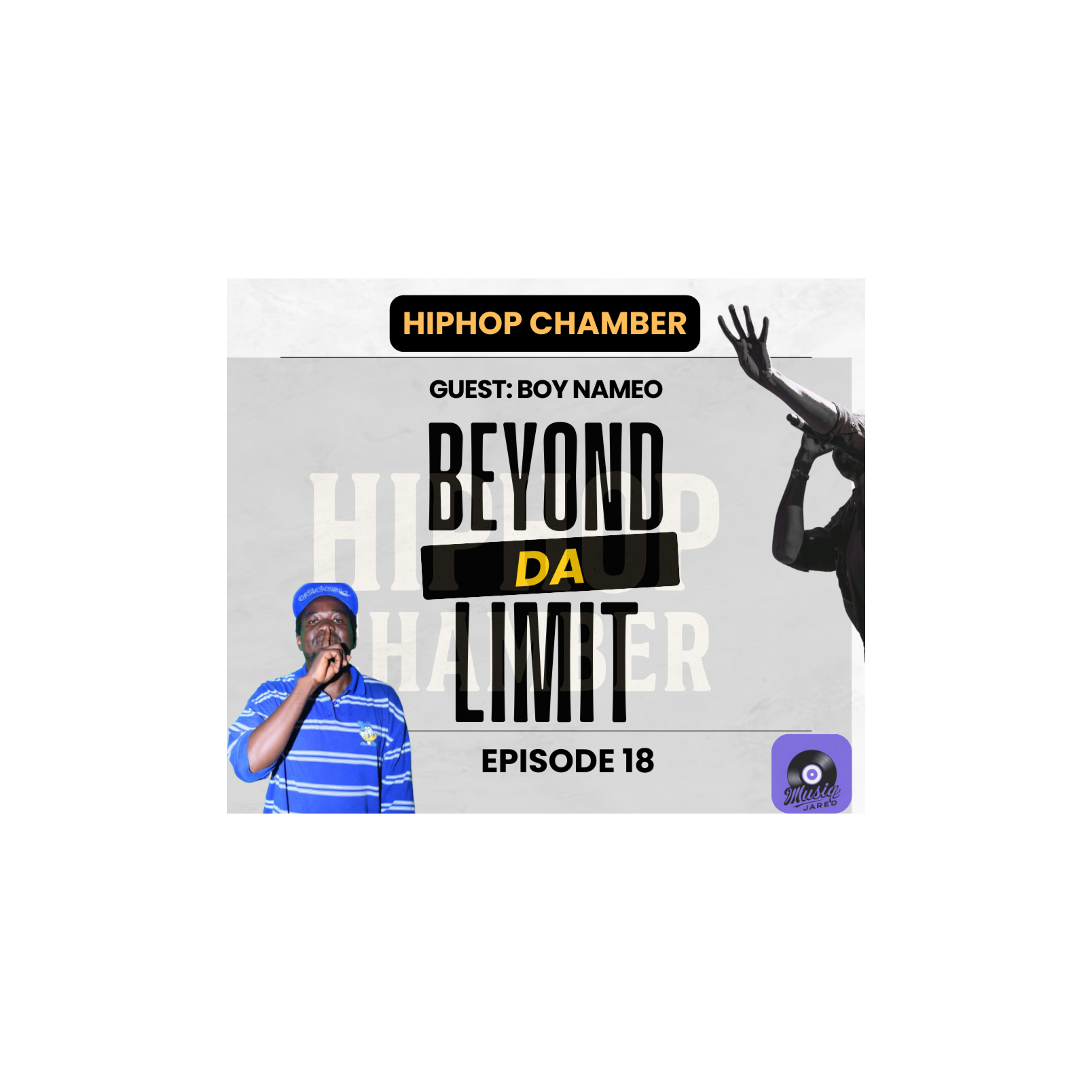 Boy Nameo’s lyrical evolution and emotional truth. - HIPHOP CHAMBER: Beyond Da Limit (EP 18) episode artwork