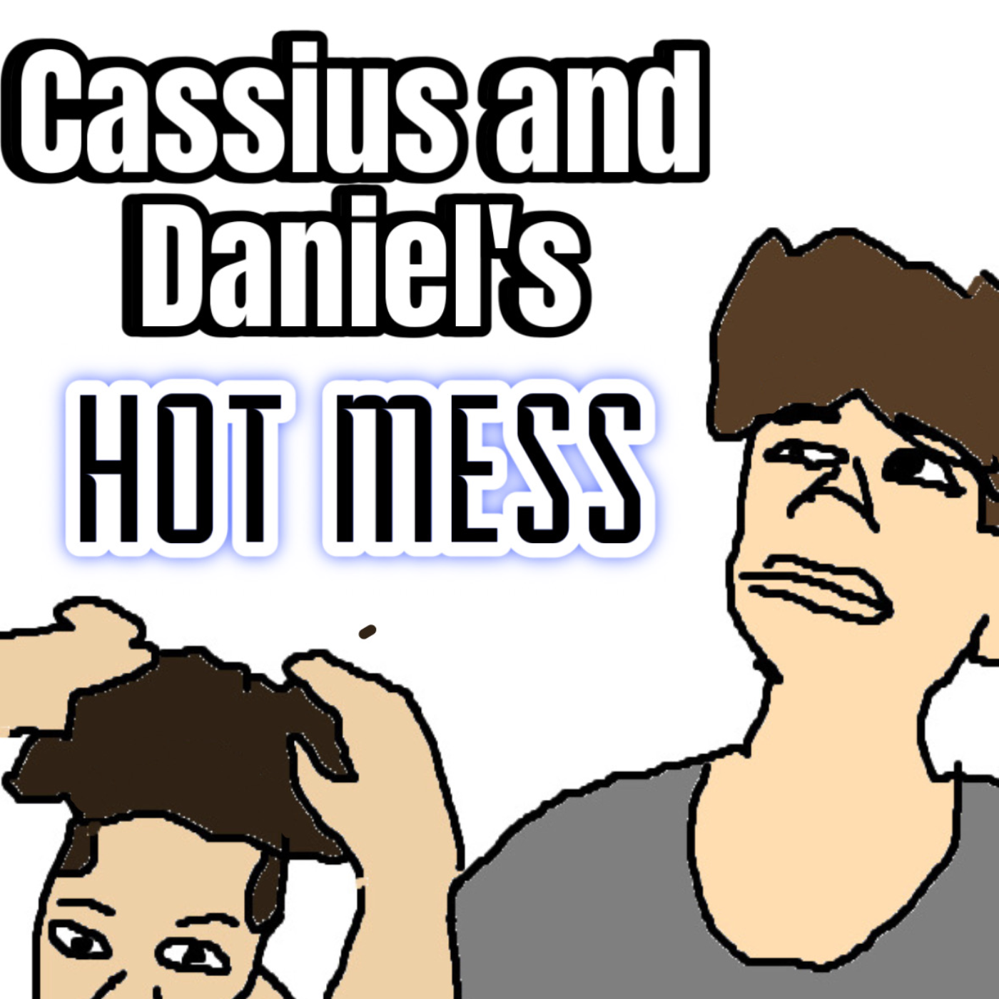 Cassius and Daniel’s Hot Mess