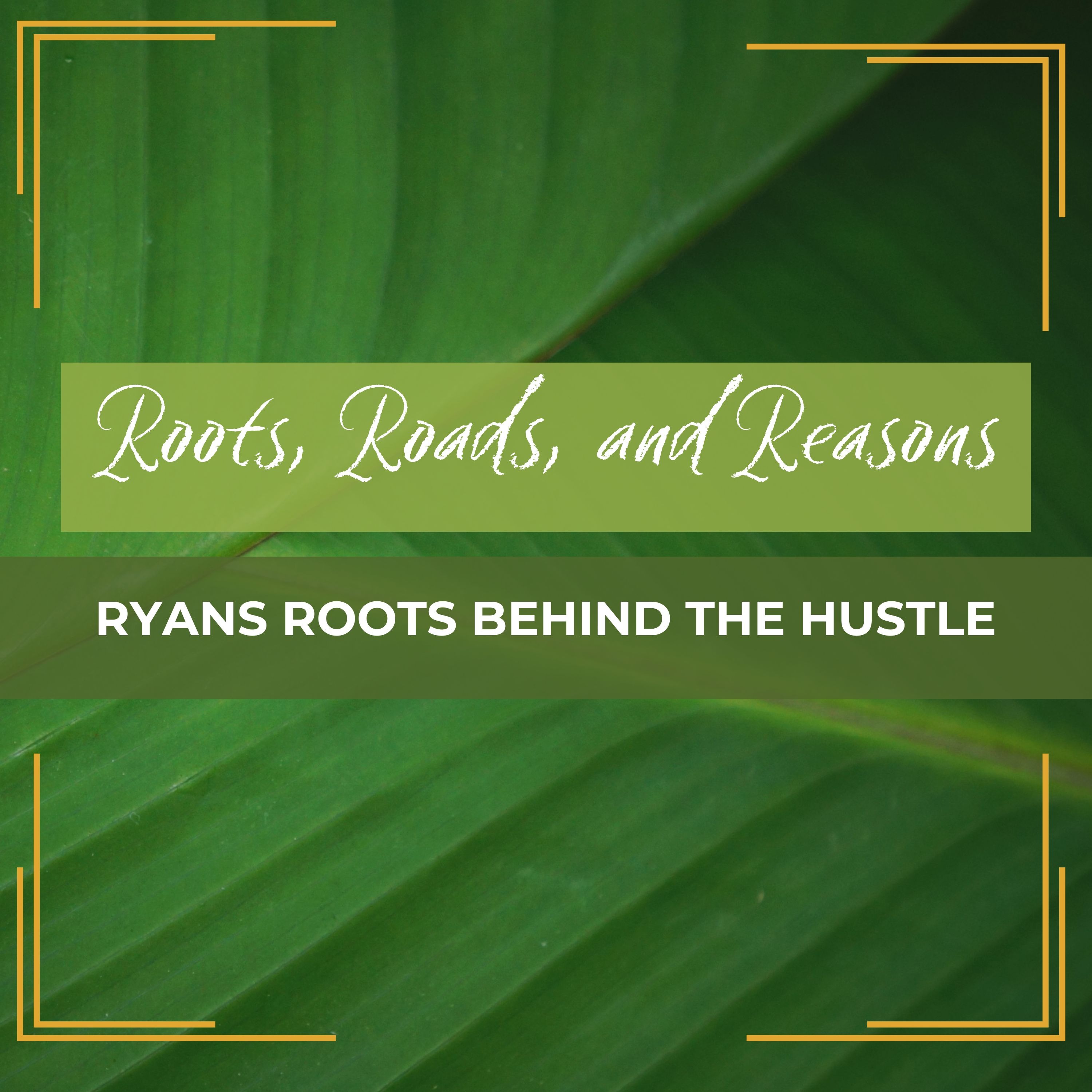 Casual Conversations | Roots, Roads, and Reasons: Ryan's Roots Behind The Hustle episode artwork