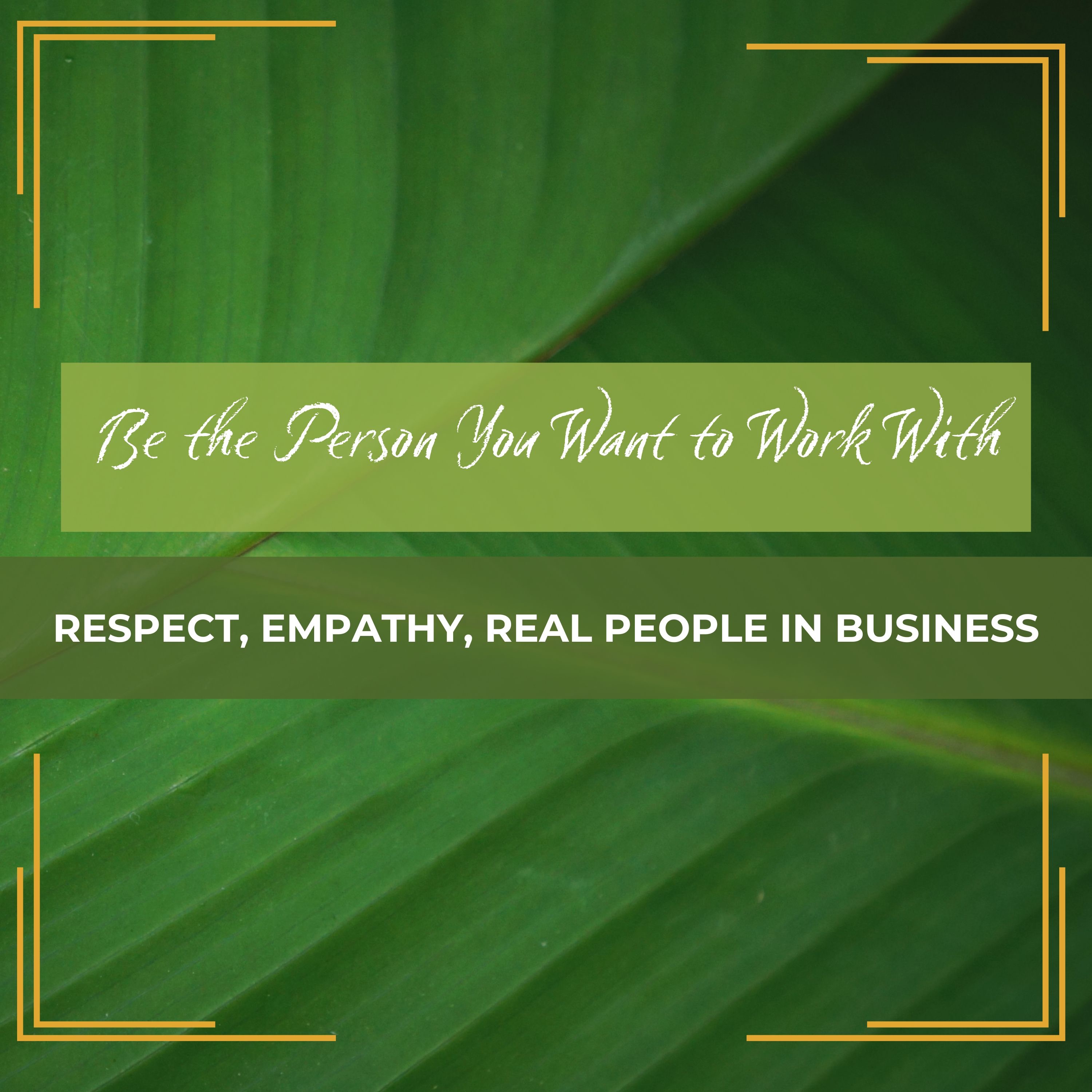 Casual Conversations | Be the Person You Want to Work With: Respect, Empathy, Real People in Business episode artwork