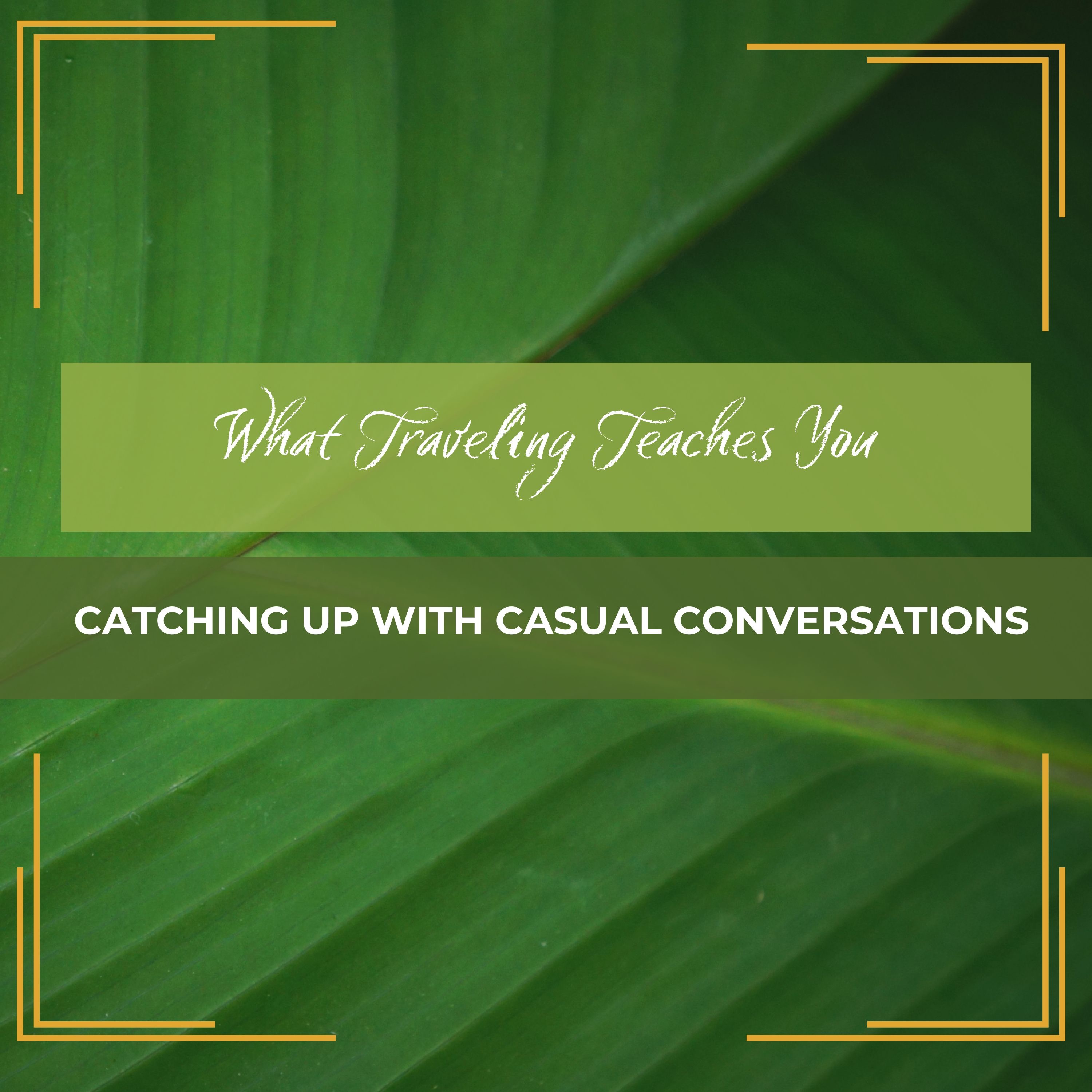 Casual Conversations | What Traveling Teaches You: Catching Up With Casual Conversations episode artwork