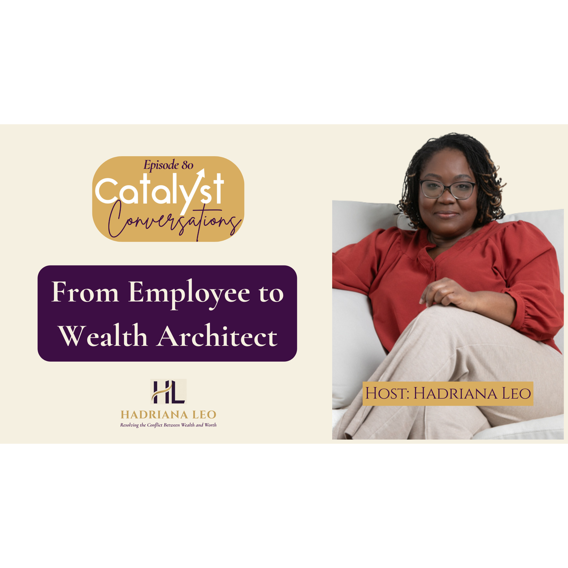 Beyond Corporate Layoffs: How First-Gen High Earners Transition from Employee to Wealth Architect | Catalyst Conversations episode artwork