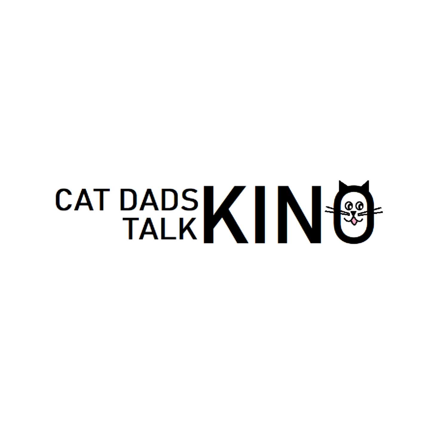Cat Dads Talk Kino