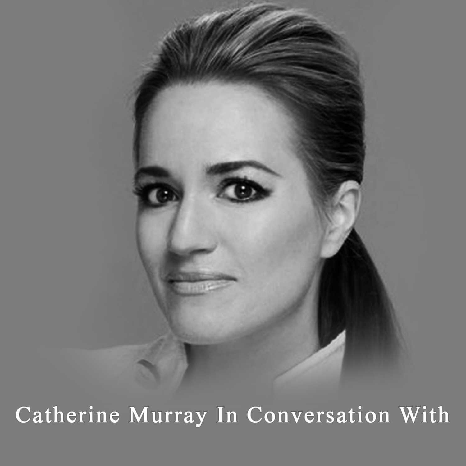 Catherine Murray in Conversation with