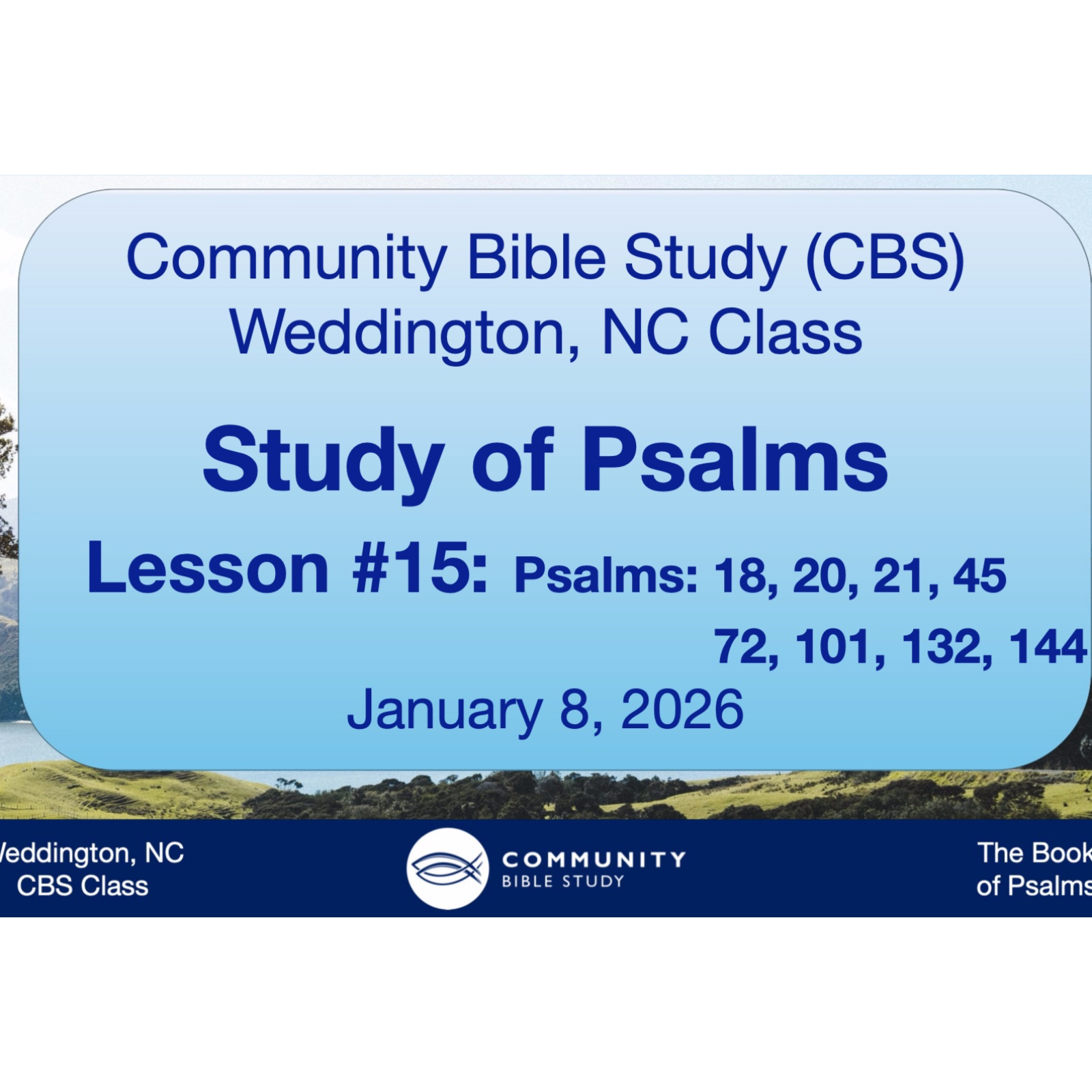 CBS Weddington, NC Class - Psalms Lesson #15 - Psalms 18, 20, 21, 45, 72, 101, 132, 144 episode artwork