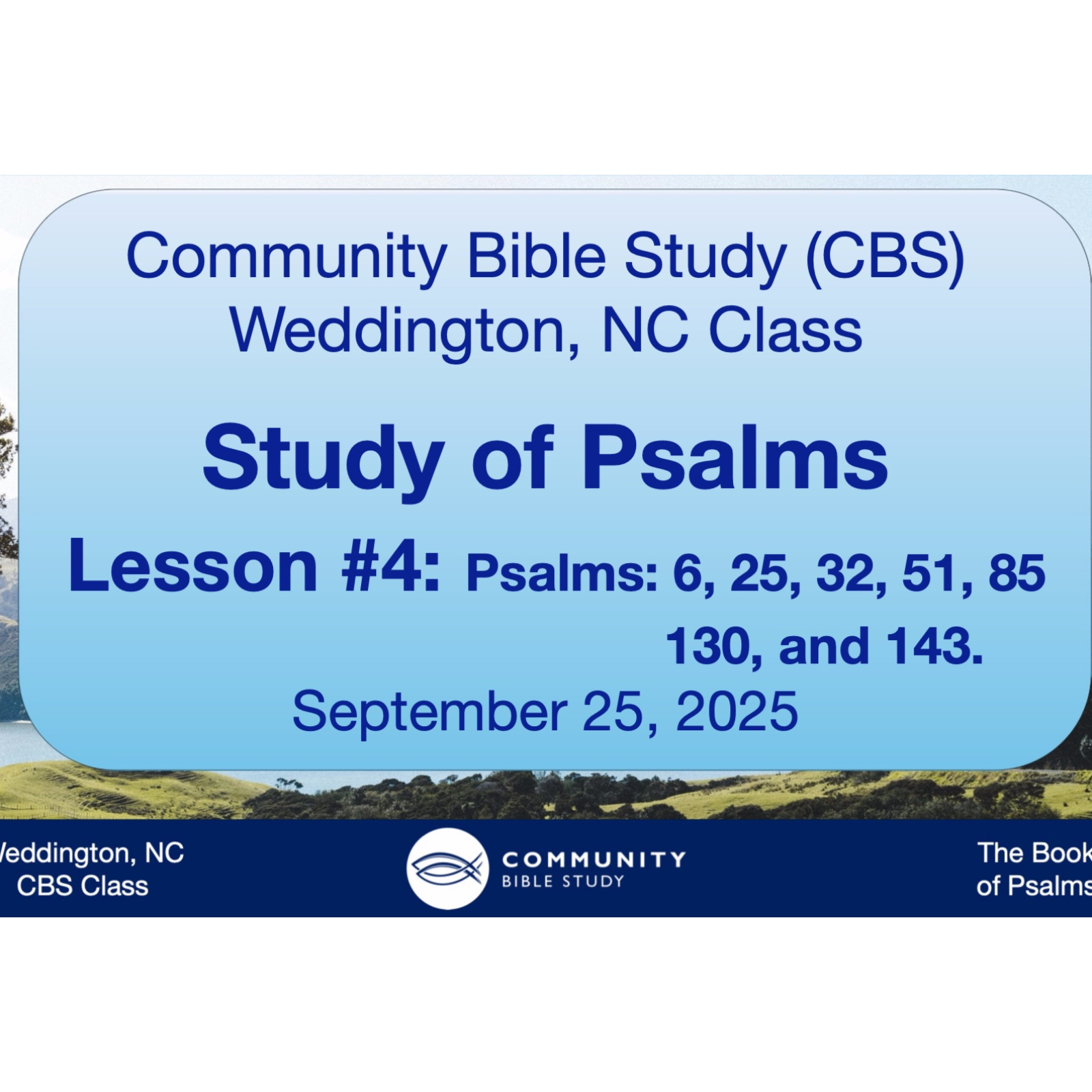 CBS Weddington, NC Class - Psalms Lesson #4 - Psalms 6, 25, 32, 51, 85, 130, 143 episode artwork