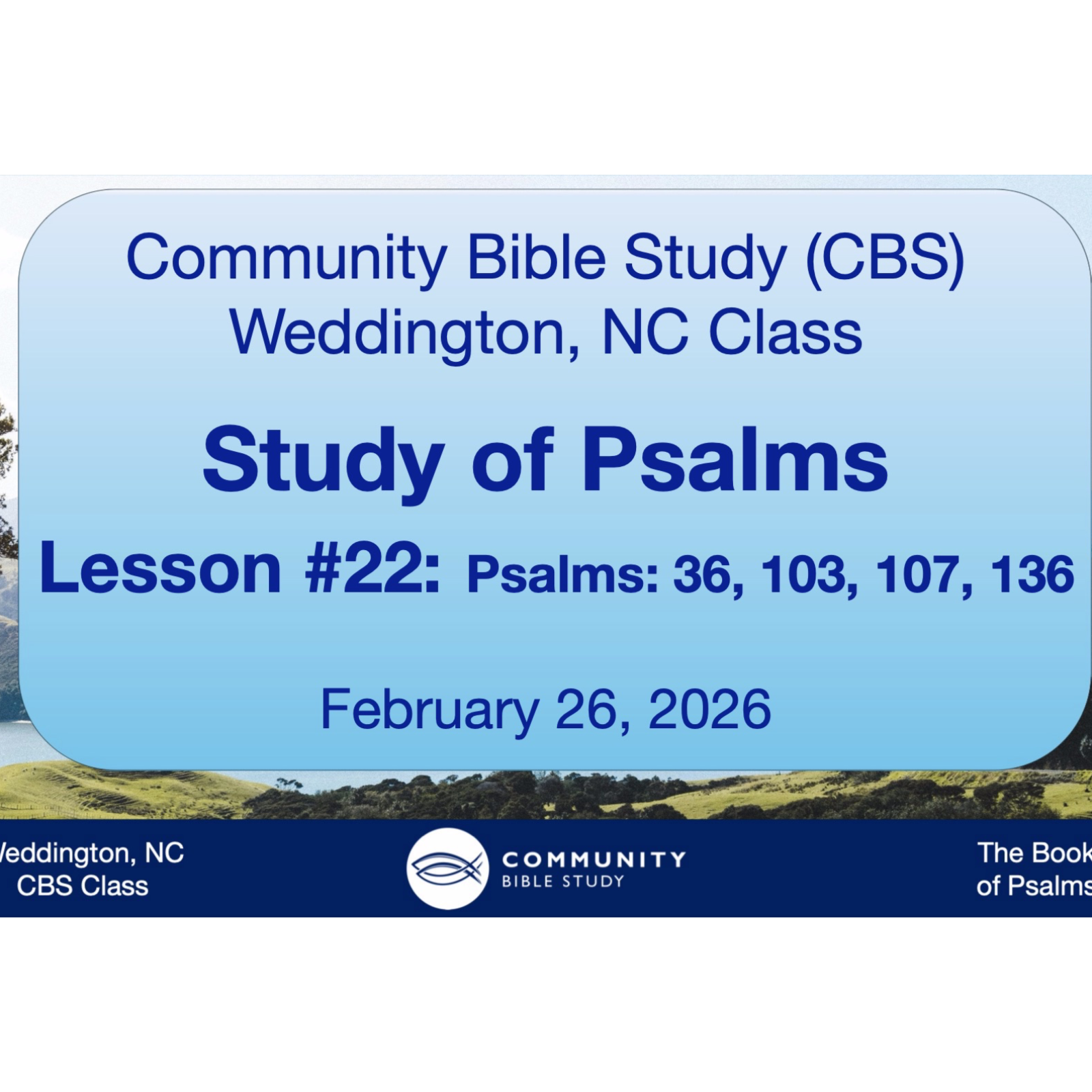 CBS Weddington, NC Class - Study of Psalms Lesson #22 - Psalms 36, 103, 107, 136 episode artwork