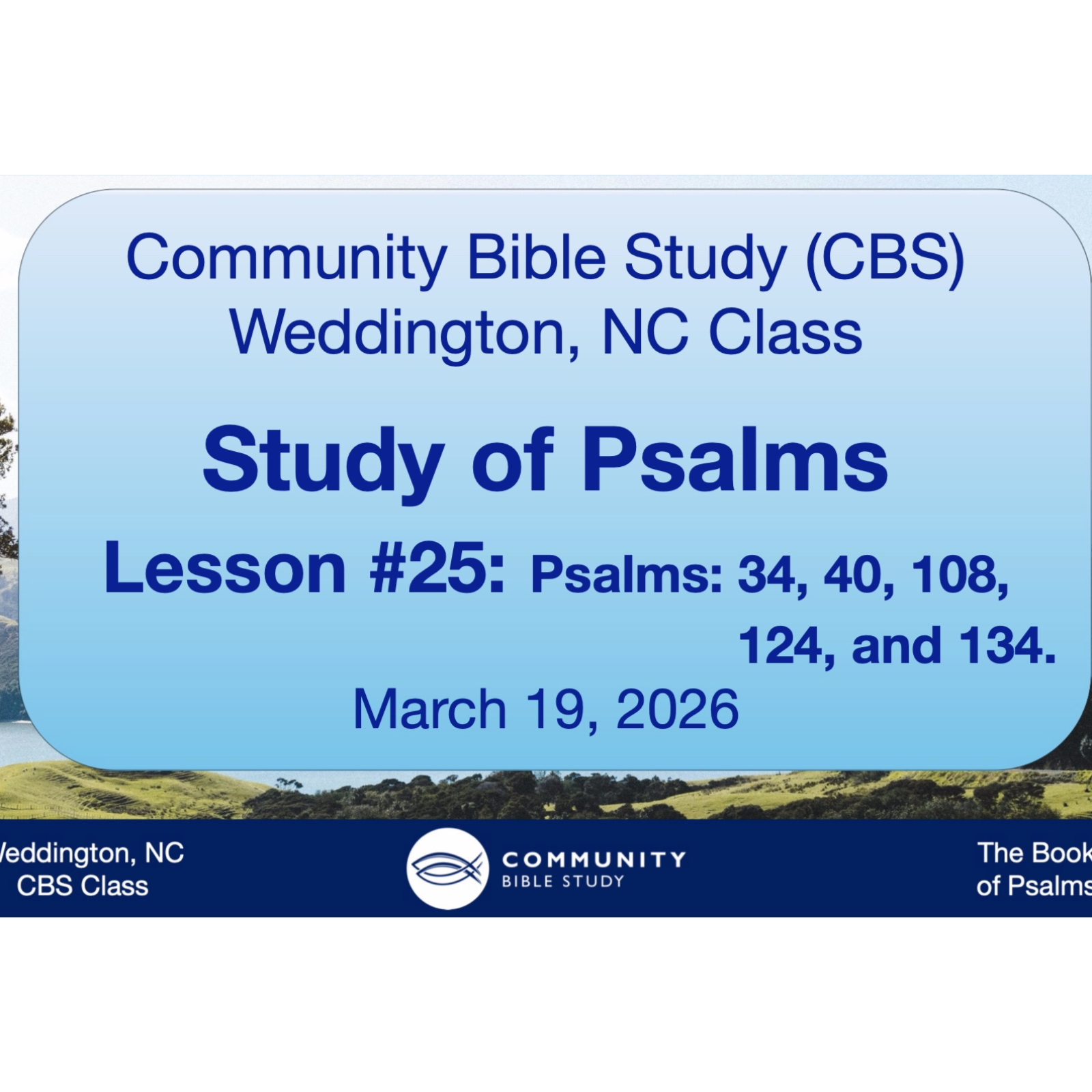 CBS Weddington, NC Class - Study of Psalms Lesson #25 - Psalms 34, 40, 108, 124, 134 episode artwork