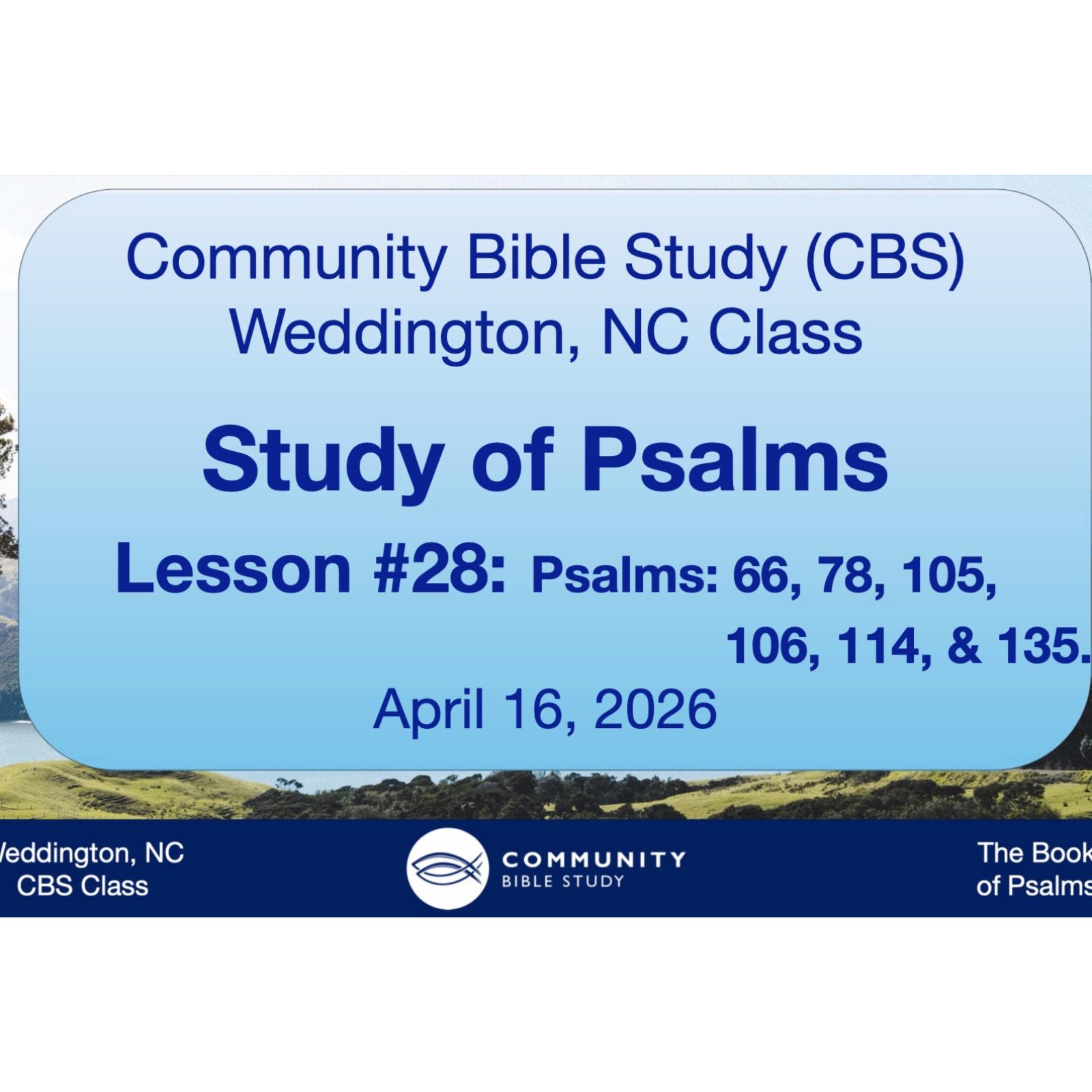 CBS Weddington, NC Class - Study of Psalms Lesson #28 - Psalms 66, 78, 105, 106, 114, 135. episode artwork