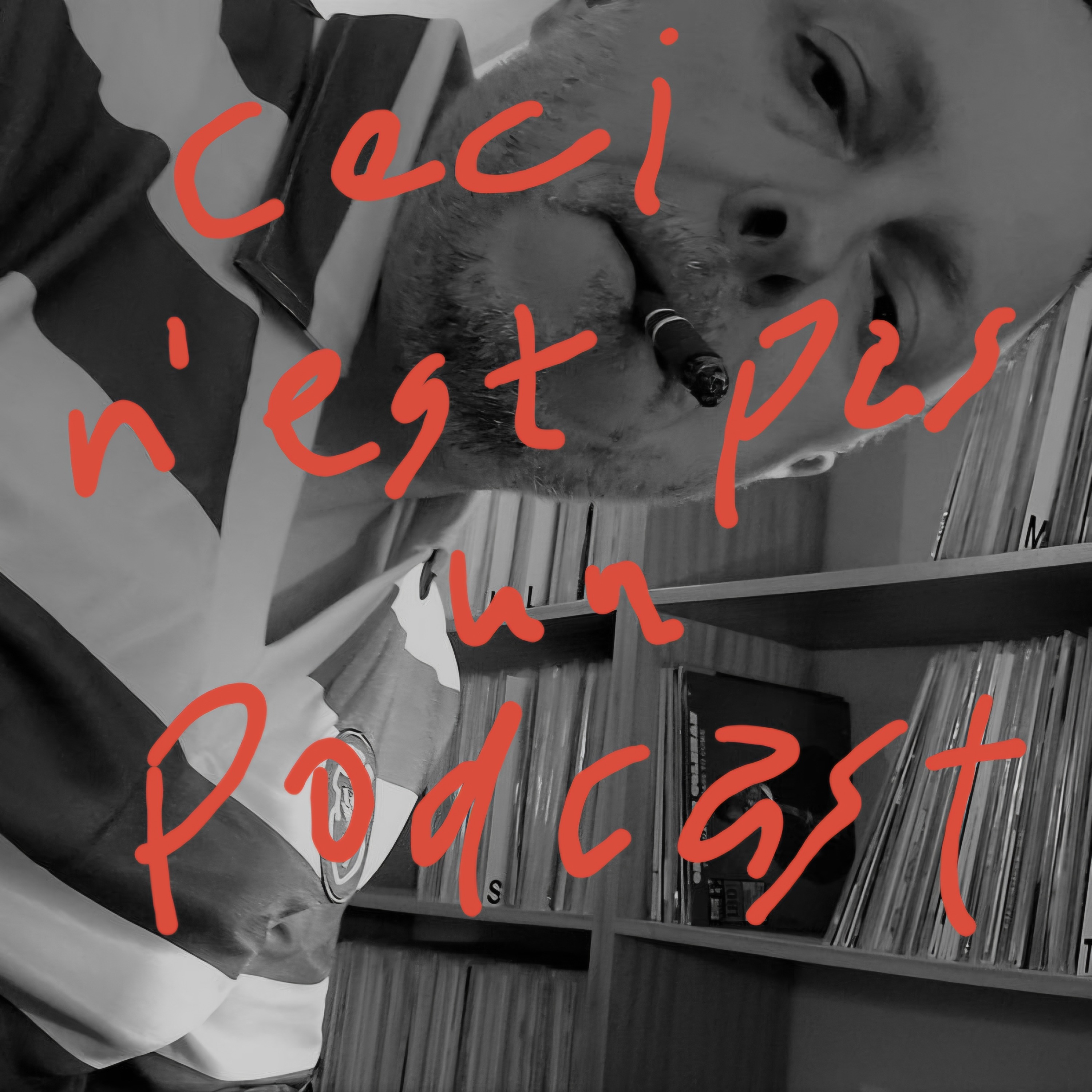 Ceci n\'est pas un podcast