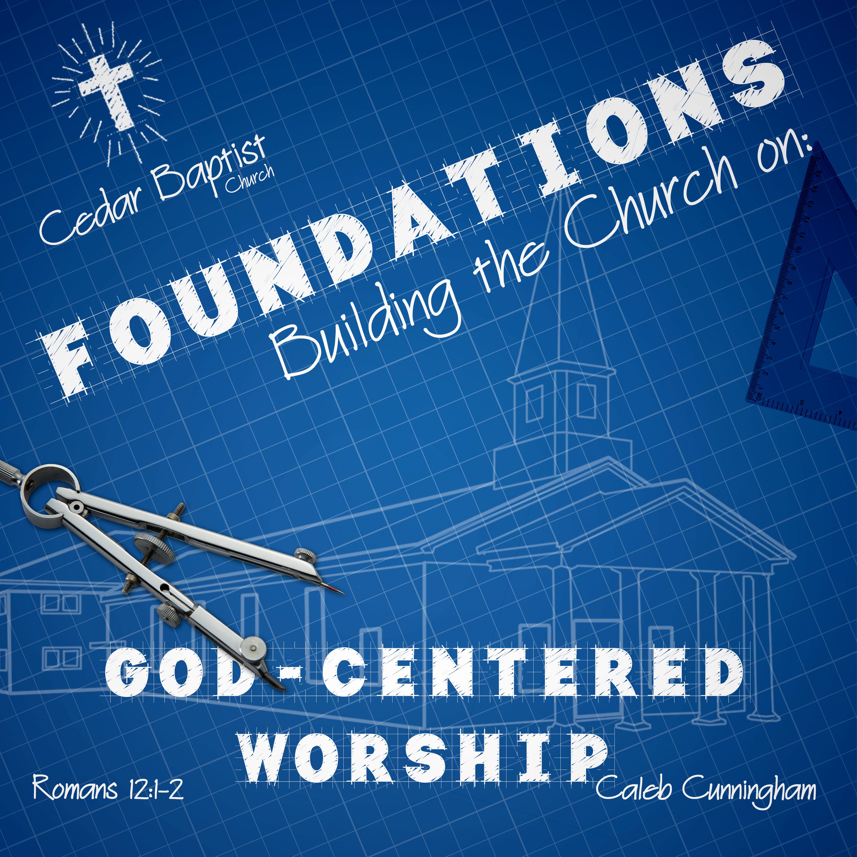 FOUNDATIONS | Building the Church on God-Centered Worship | Caleb Cunningham episode artwork
