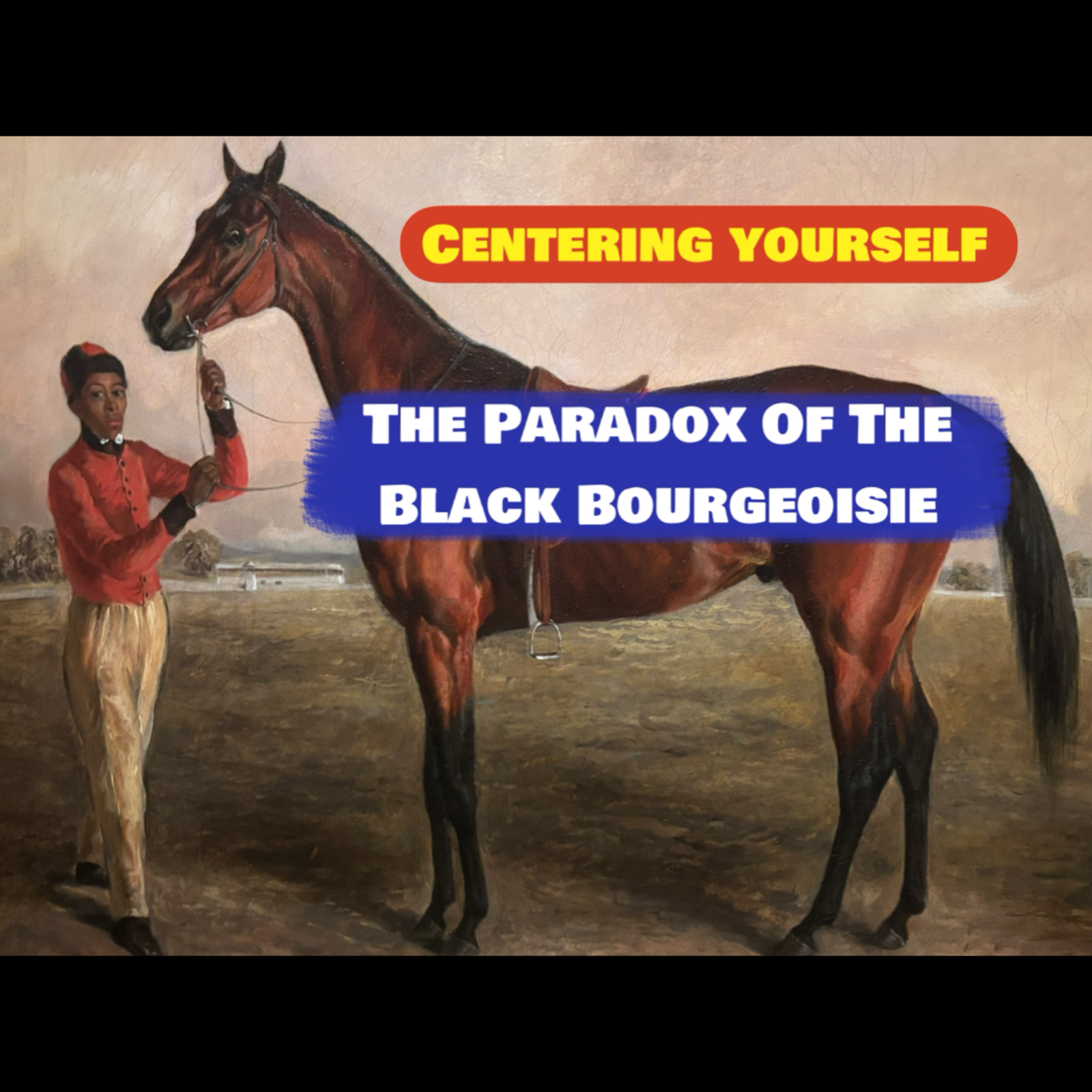 Centering Yourself: The Paradox Of The Black Bourgeoisie