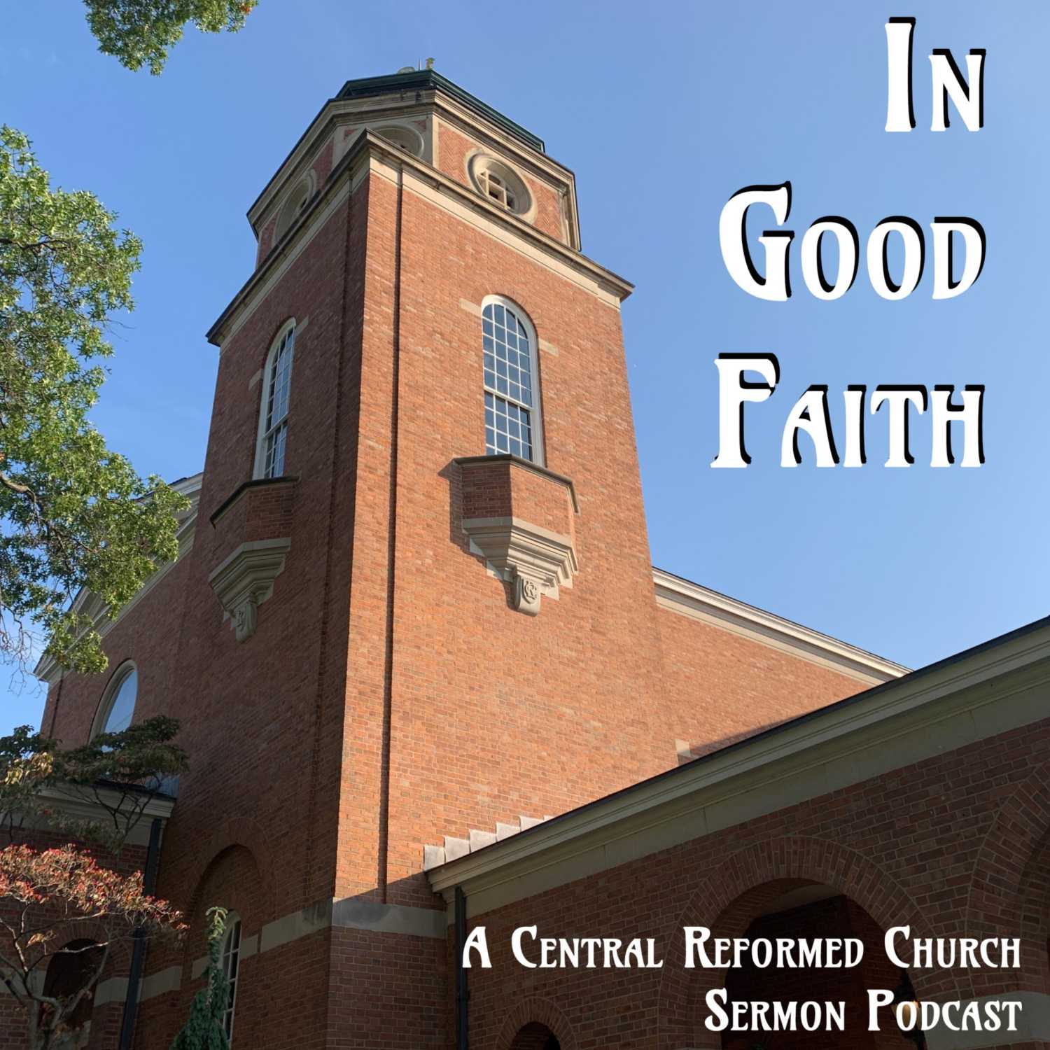 In Good Faith: The Central Reformed Church Sermon Podcast