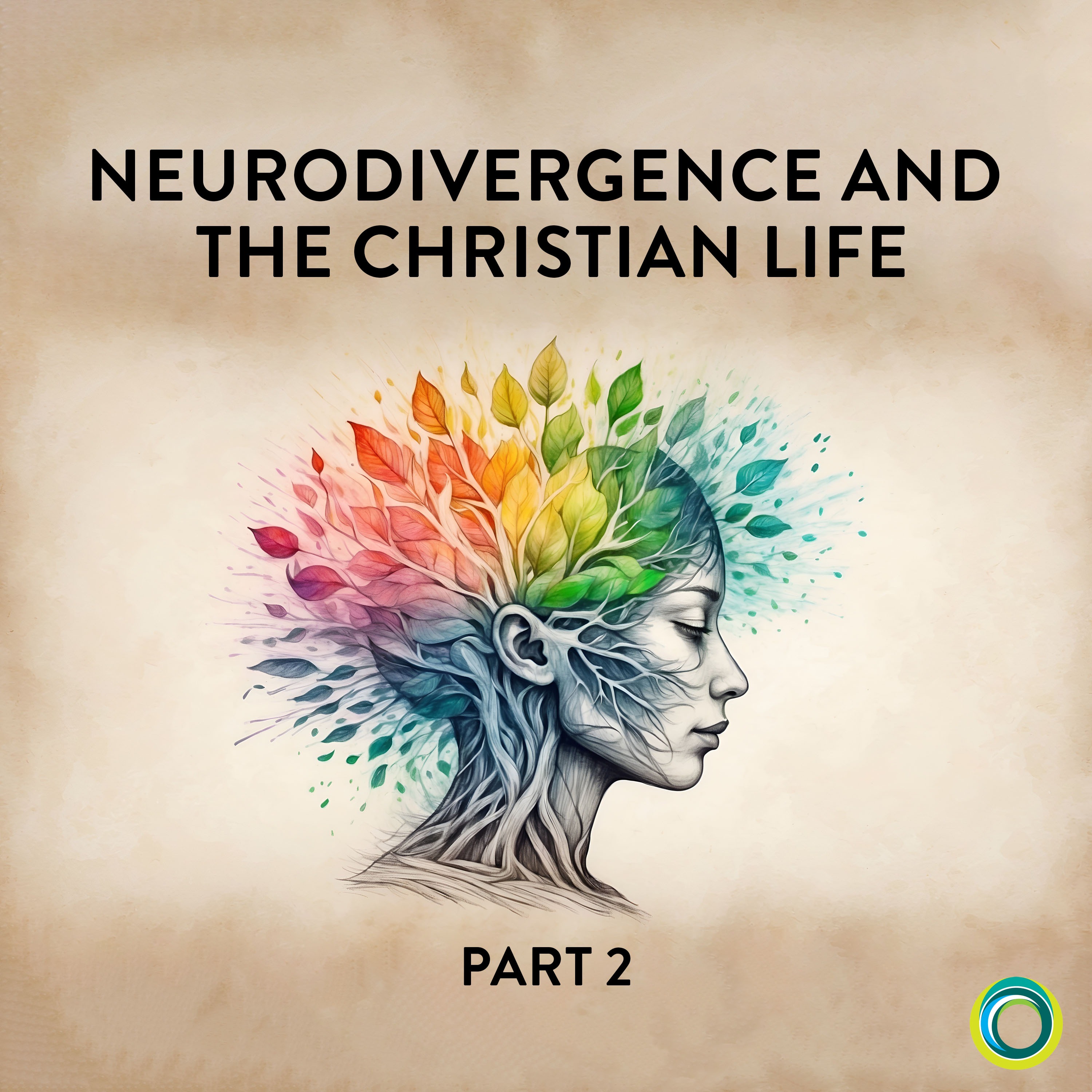 144: Neurodivergence and the Christian life (Part 2)