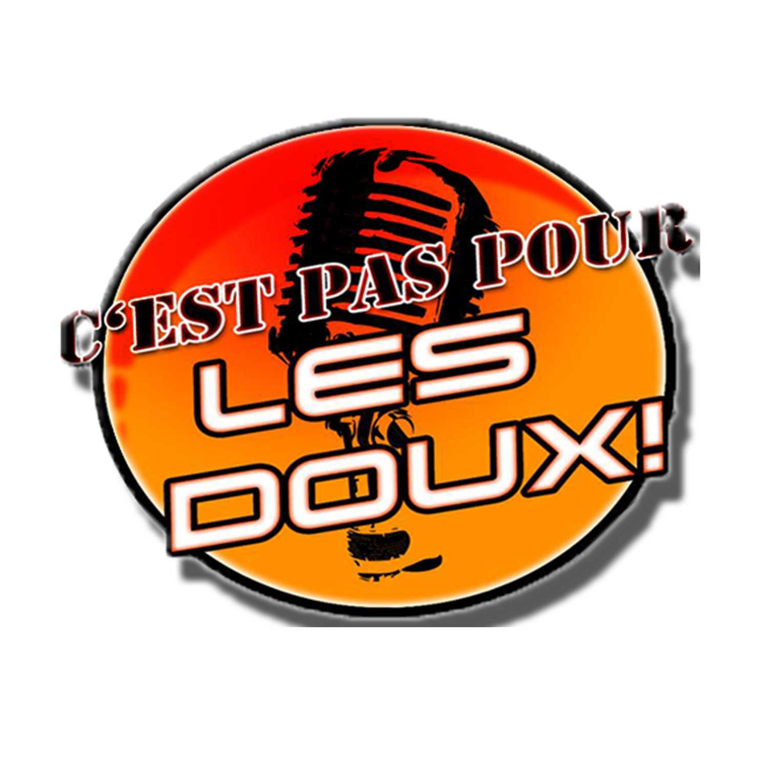C'est pas pour les doux!