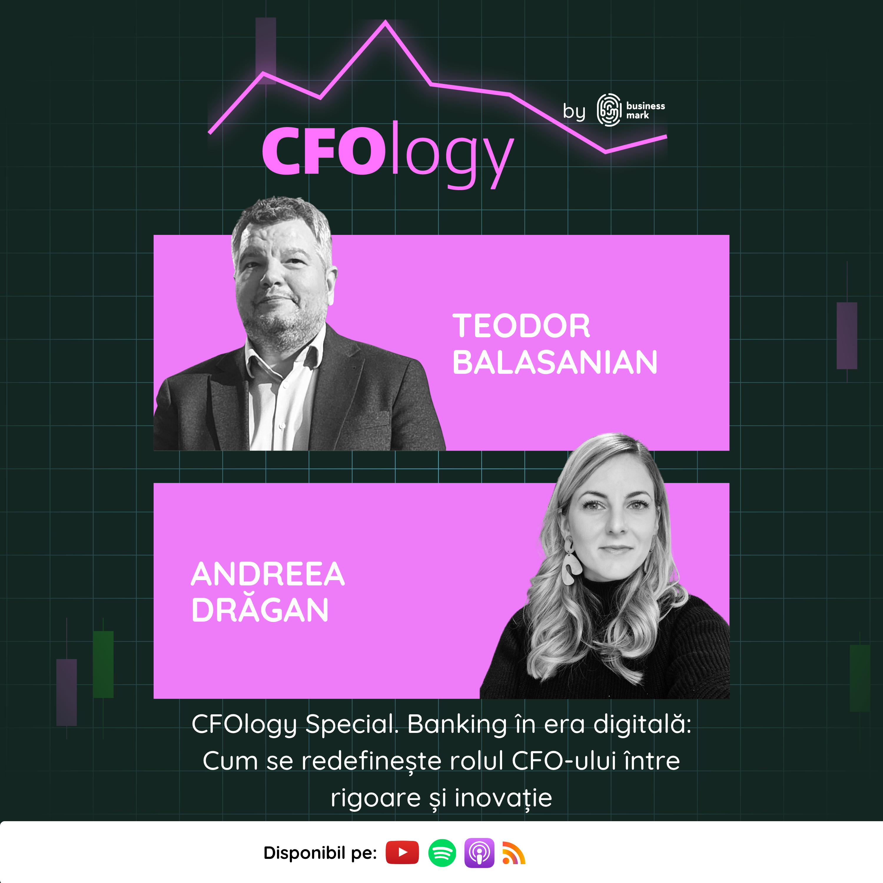 CFOlogy Special | Teodor Balasanian & Andreea Drăgan | Banking în era digitală: Cum se redefinește rolul CFO-ului între rigoare și inovație