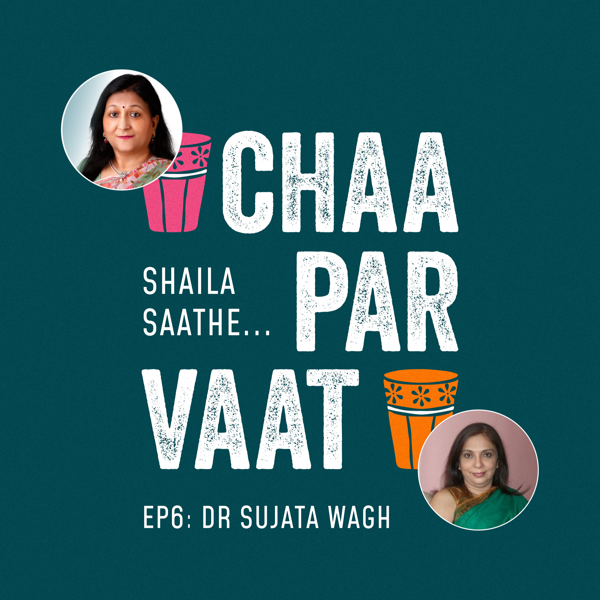 Episode 6 - Chaa Par Vaat - Dr Sujata Ke Saath (Hindi) episode artwork