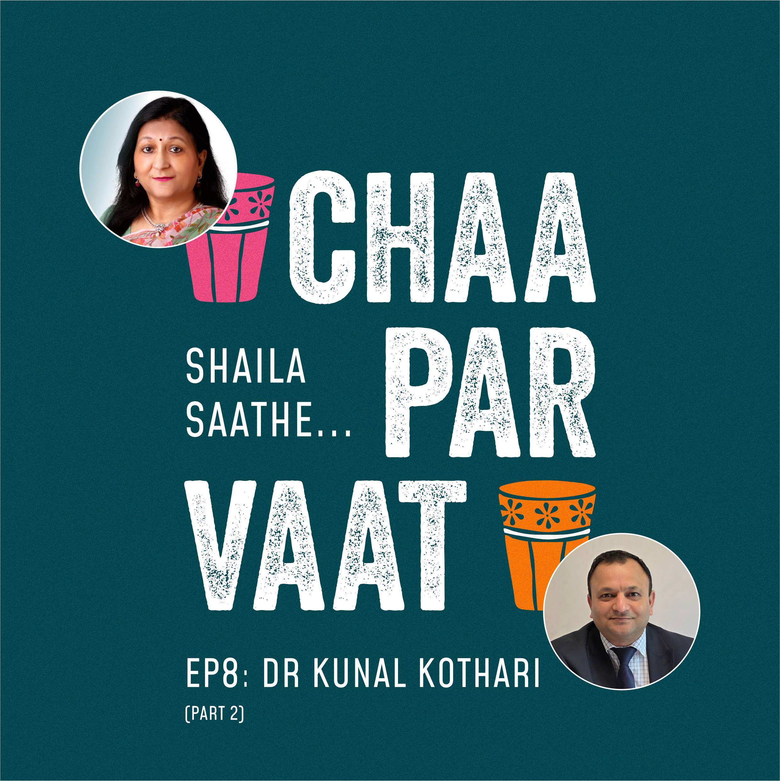 Episode 8 - Chaa Par Vaat - Dr Kunal Saathe (Gujarati) - Part 2 episode artwork