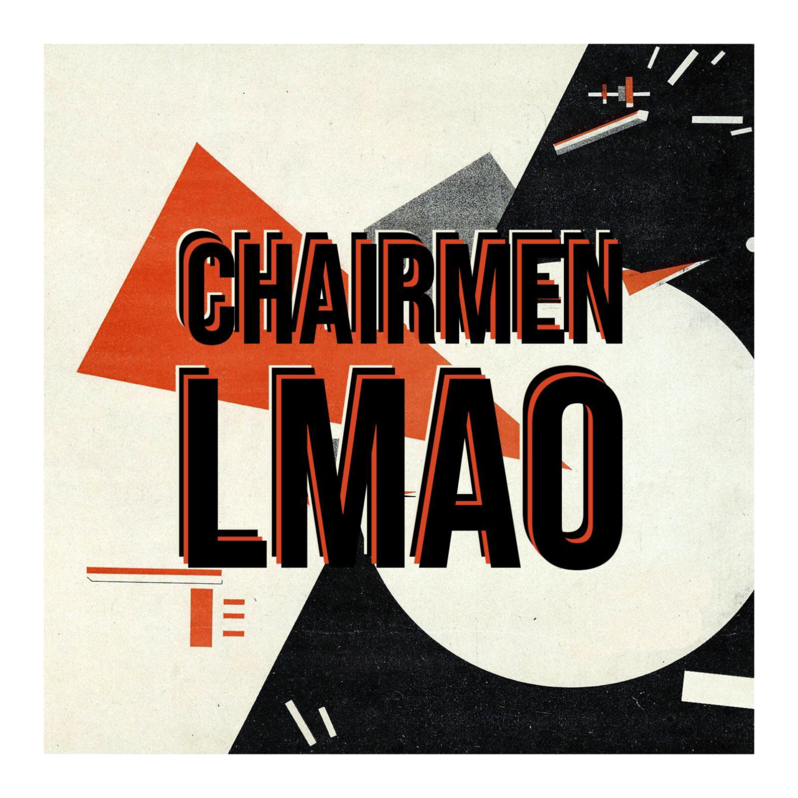 Chairmen LMAO