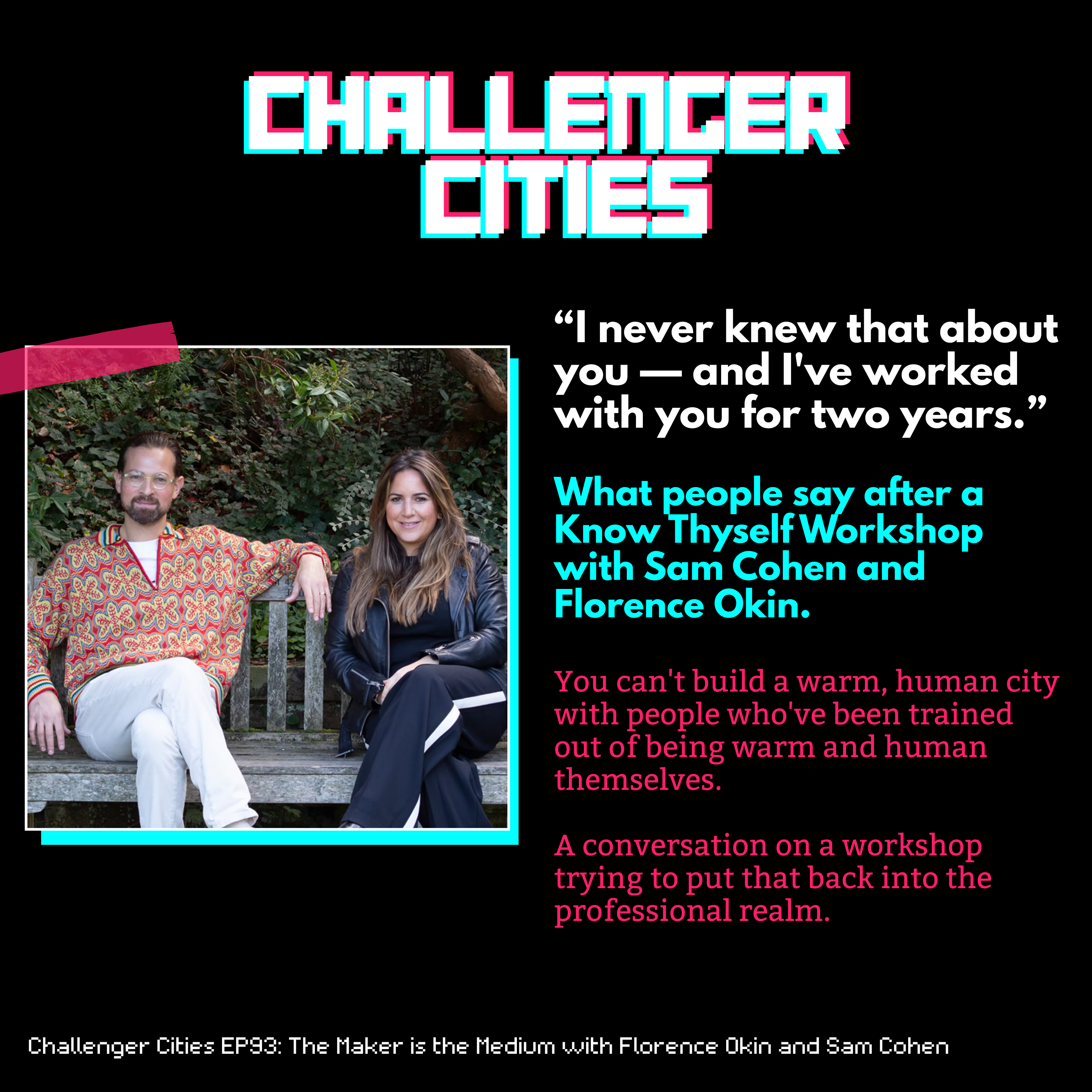 Challenger Cities EP93: The Maker is the Medium with Florence Okin and Sam Cohen episode artwork