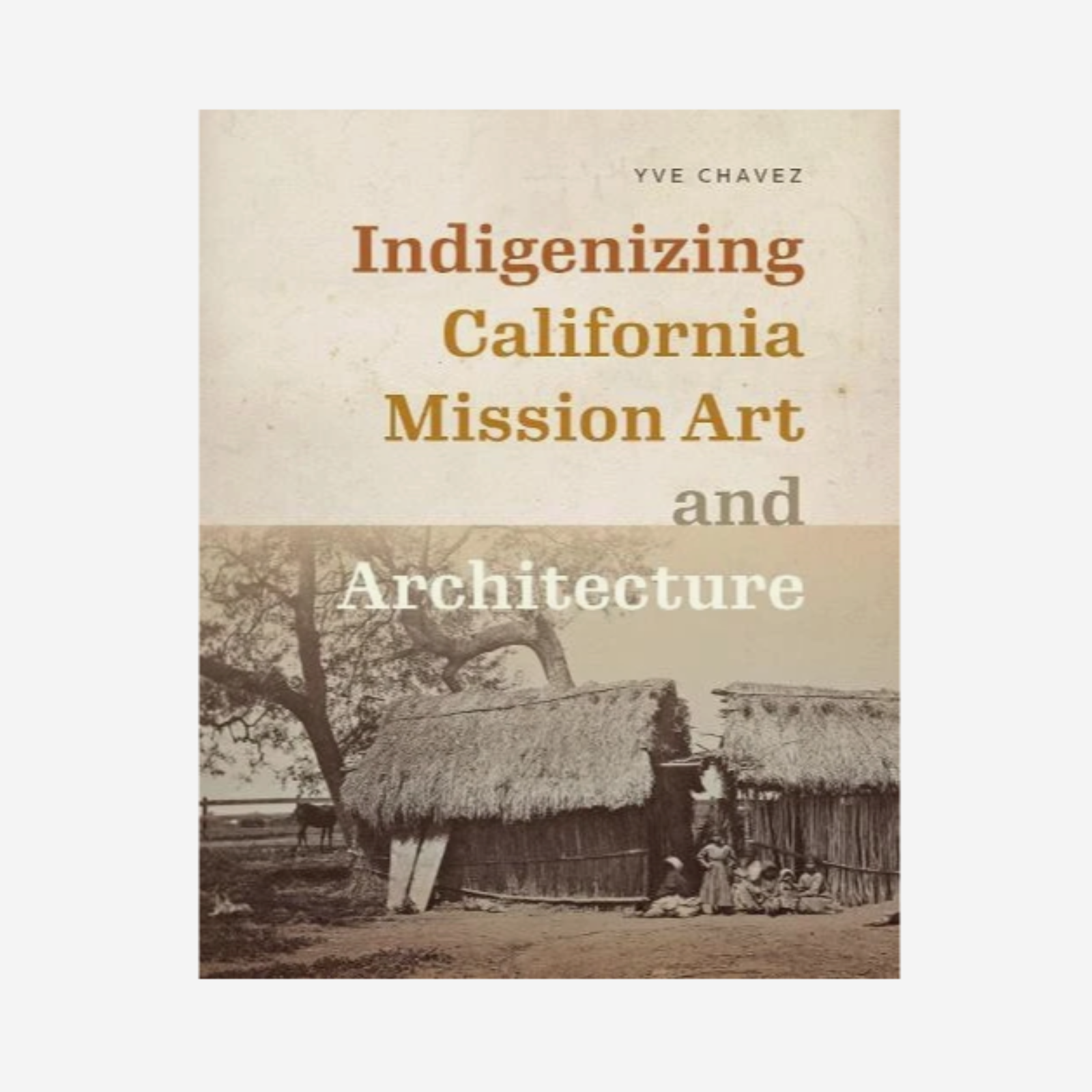s03e01: Indigenizing California Mission Art and Architecture By Yve Chavez