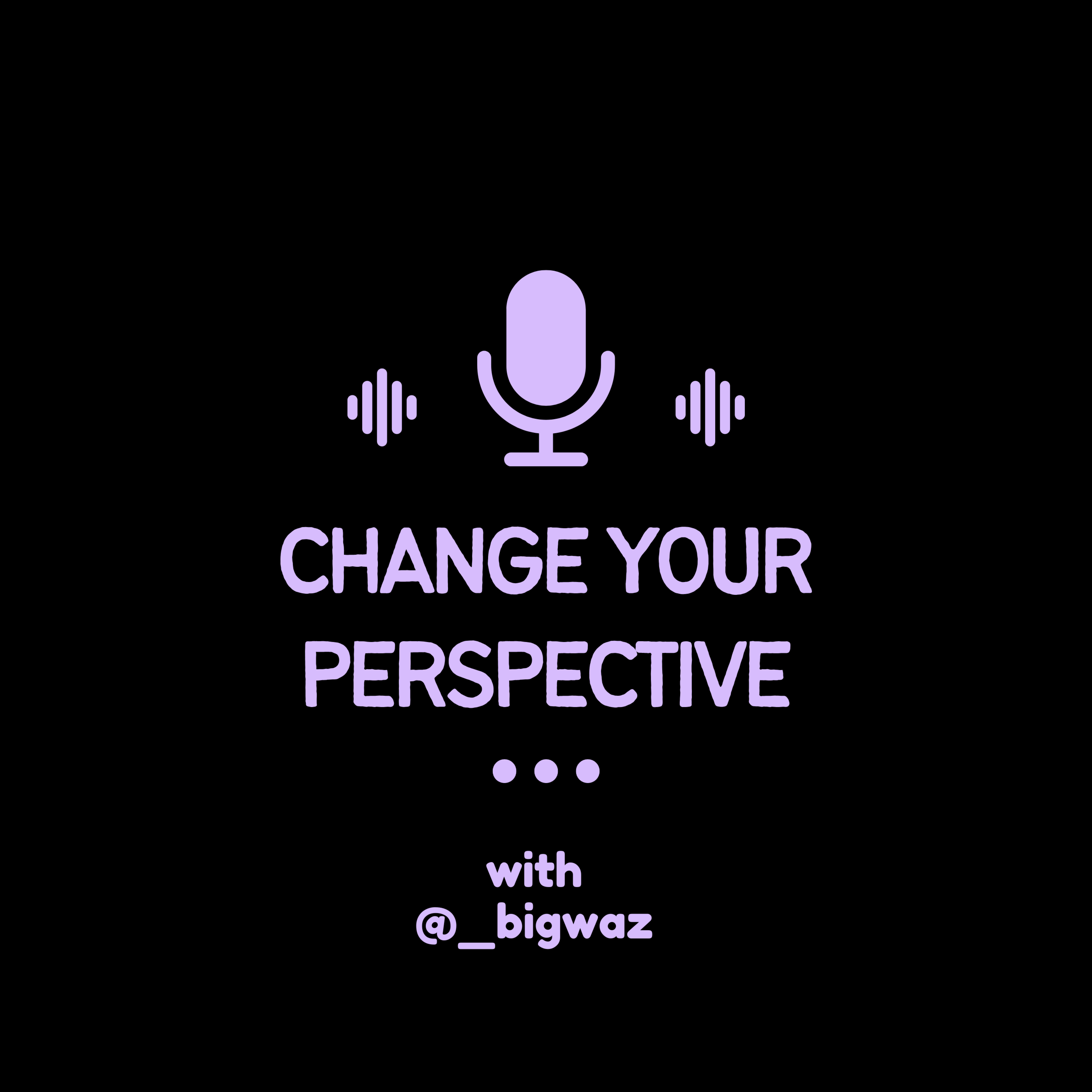 CHANGE YOUR PERSPECTIVE
