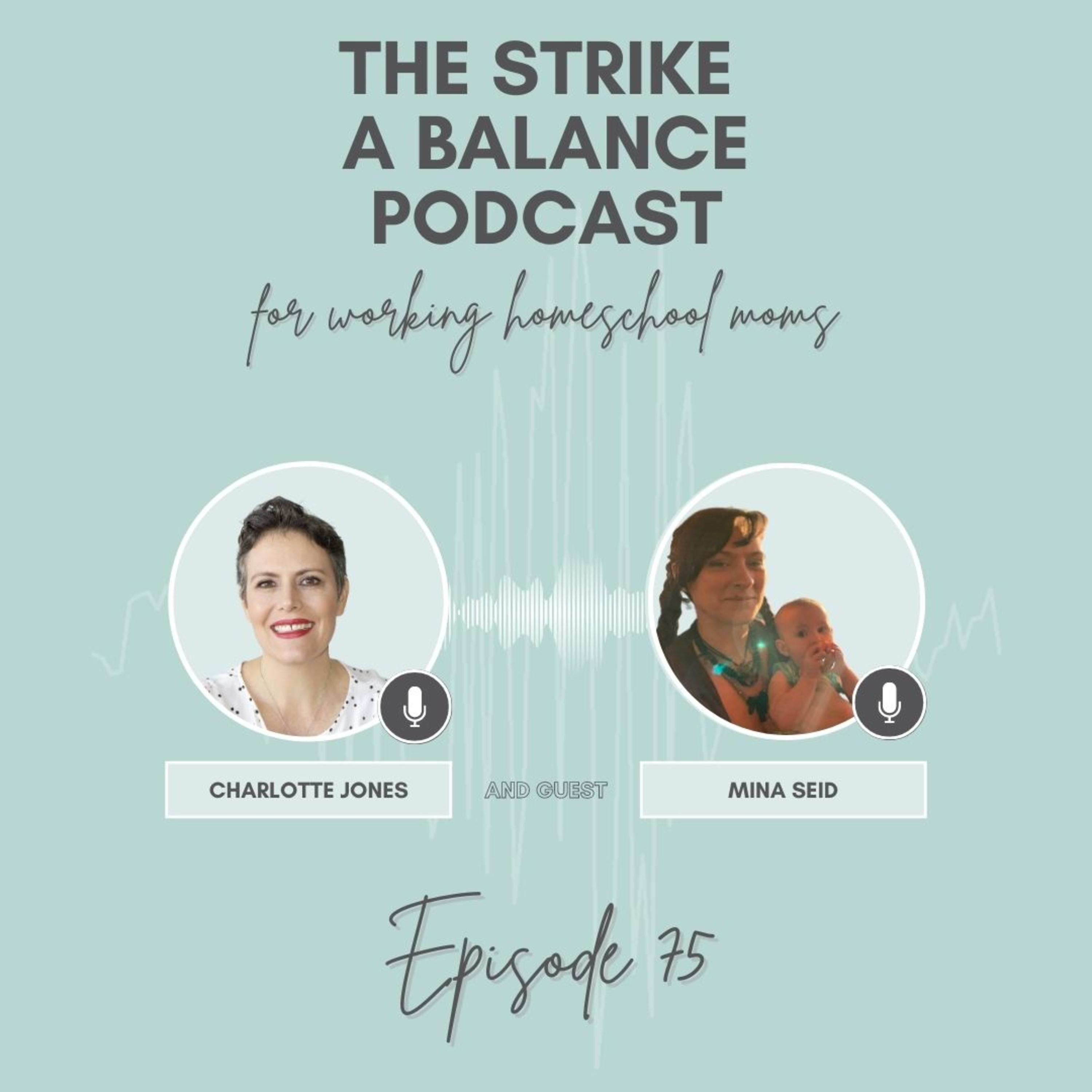 You Are Amazing Homeschool Mom | Mina Seid, Raising Seidling | The Strike a Balance Podcast for Working Homeschool Moms, S2 E75 episode artwork