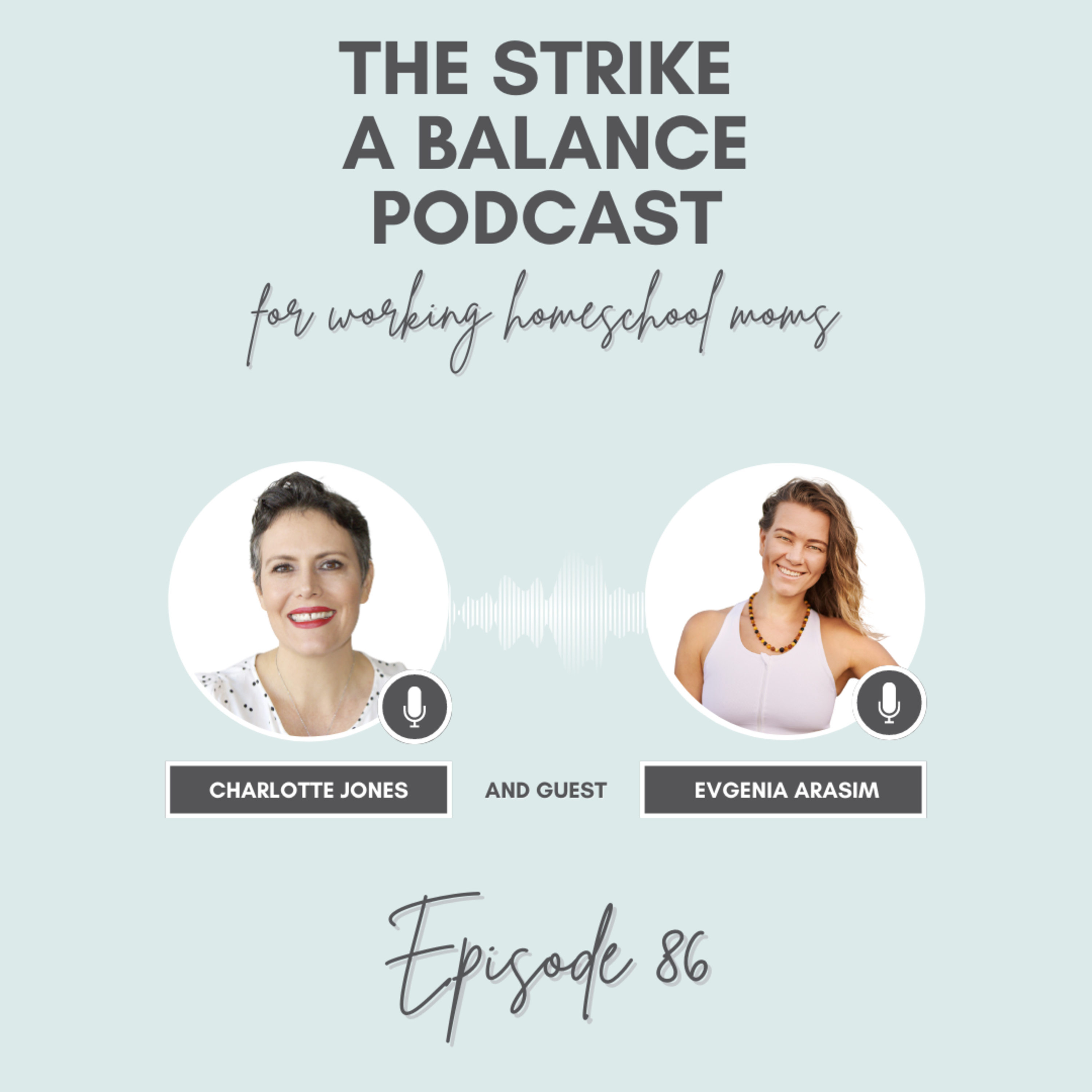 Preventing Burnout as a Working Homeschool Moms | Evgenia Arasim, At Nourished Motherhood | The Strike a Balance Podcast for Working Homeschool Moms, S2 E86 episode artwork