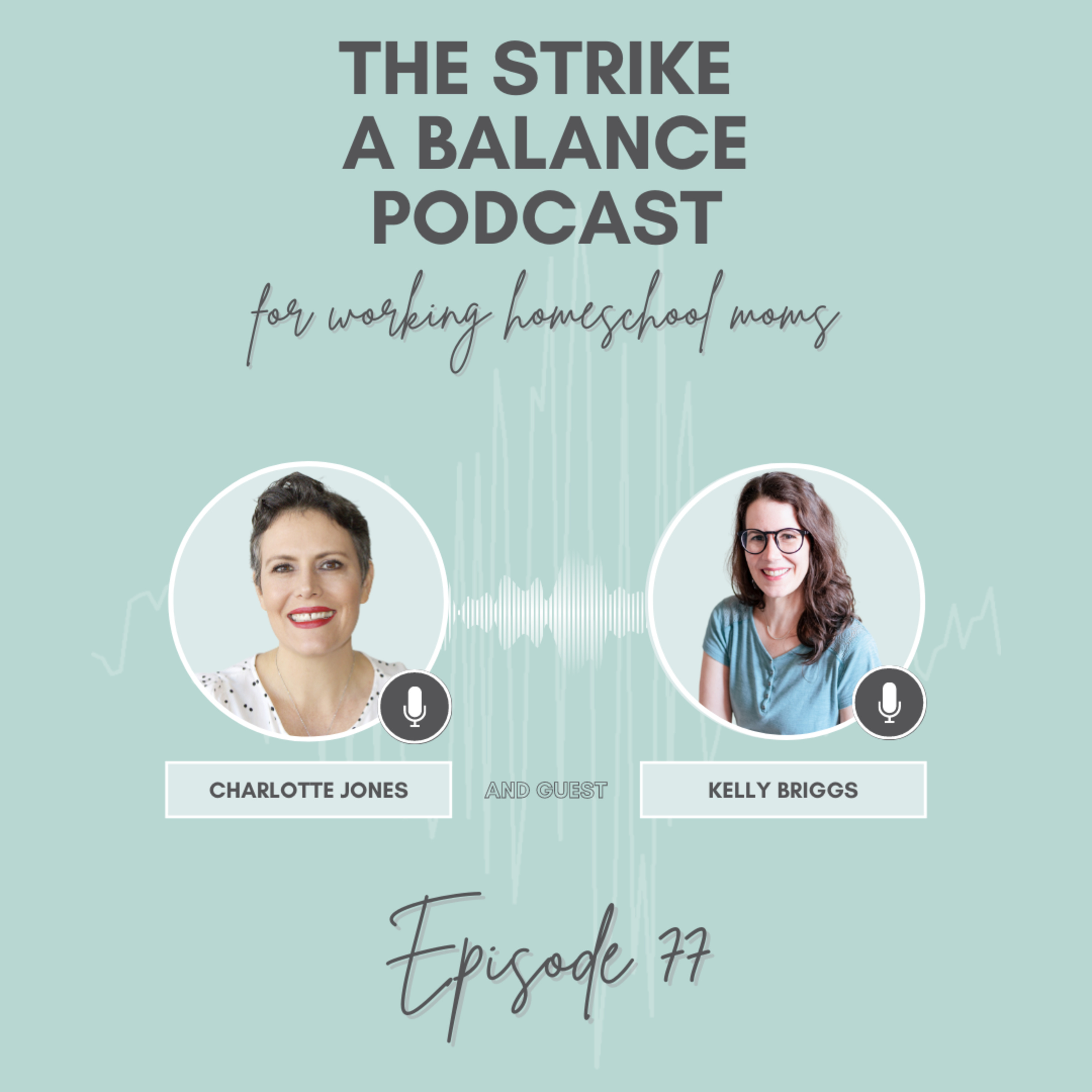 Simplify Your Home | Kelly Briggs, Simple Home Mom | The Strike a Balance Podcast for Working Homeschool Moms, S2 E77 episode artwork